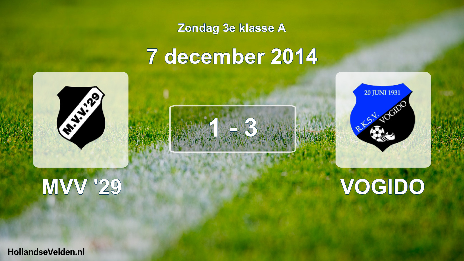 Total number of matches played: MVV '29 - VOGIDO 1 - 3 (7 December 2014)
