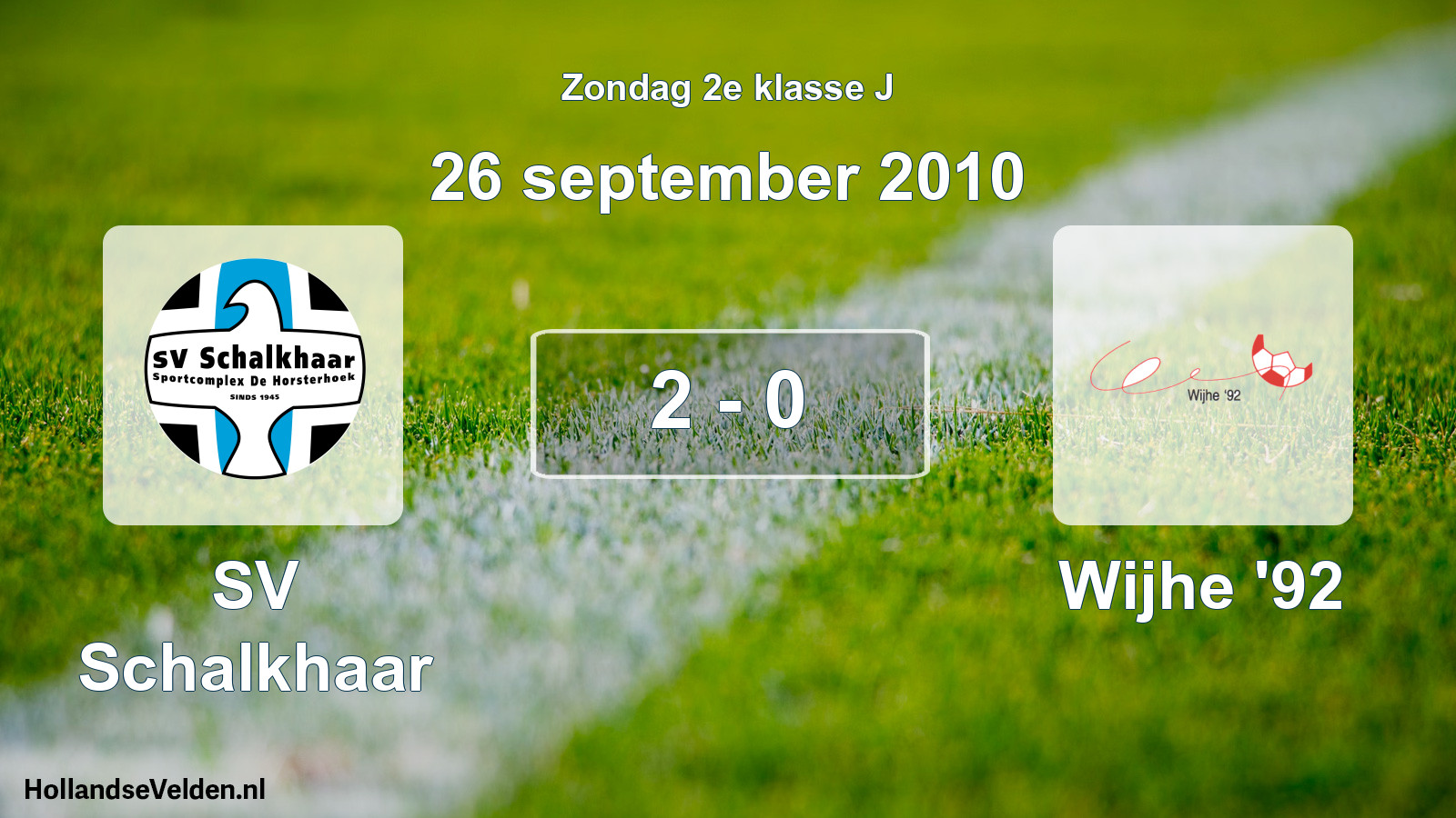Total number of matches played: SV Schalkhaar - Wijhe '92 2 - 0 (26 September 2010)