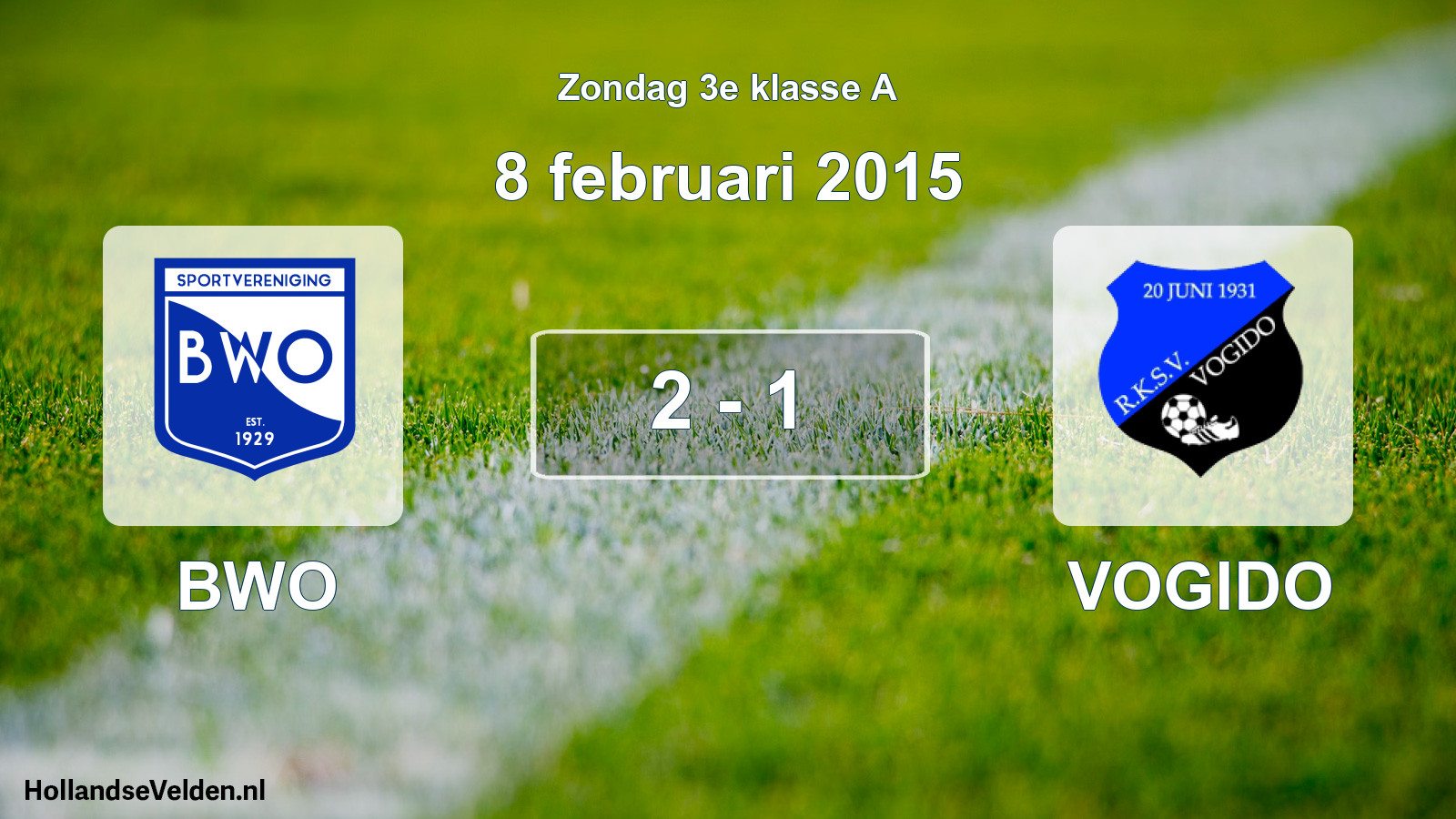 Total number of matches played: BWO - VOGIDO 2 - 1 (8 February 2015)