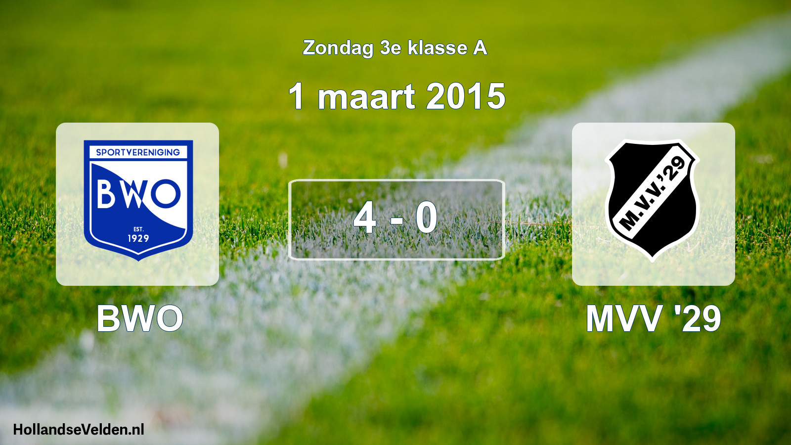 Total number of matches played: BWO - MVV '29 4 - 0 (1 March 2015)