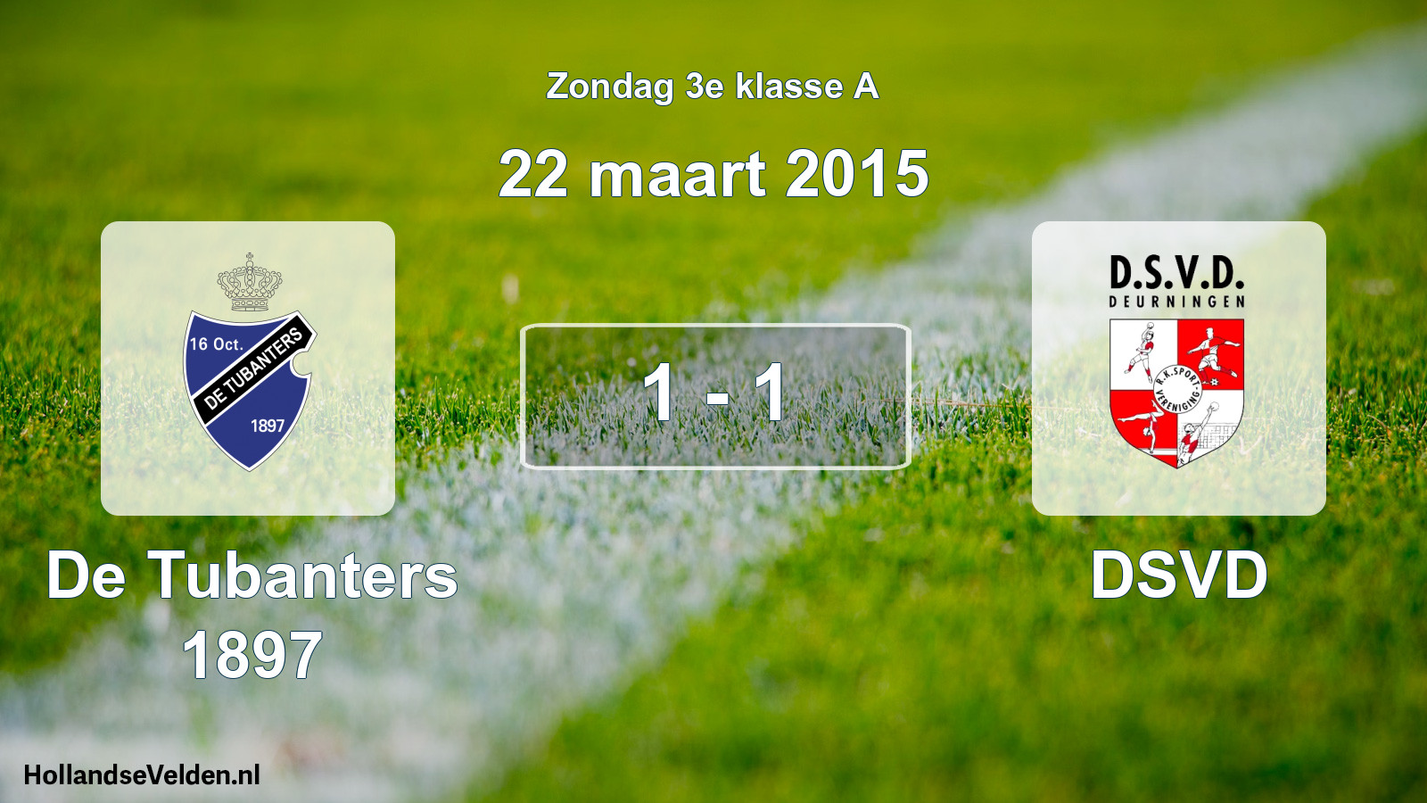 Total number of matches played: De Tubanters 1897 - DSVD 1 - 1 (22 March 2015)