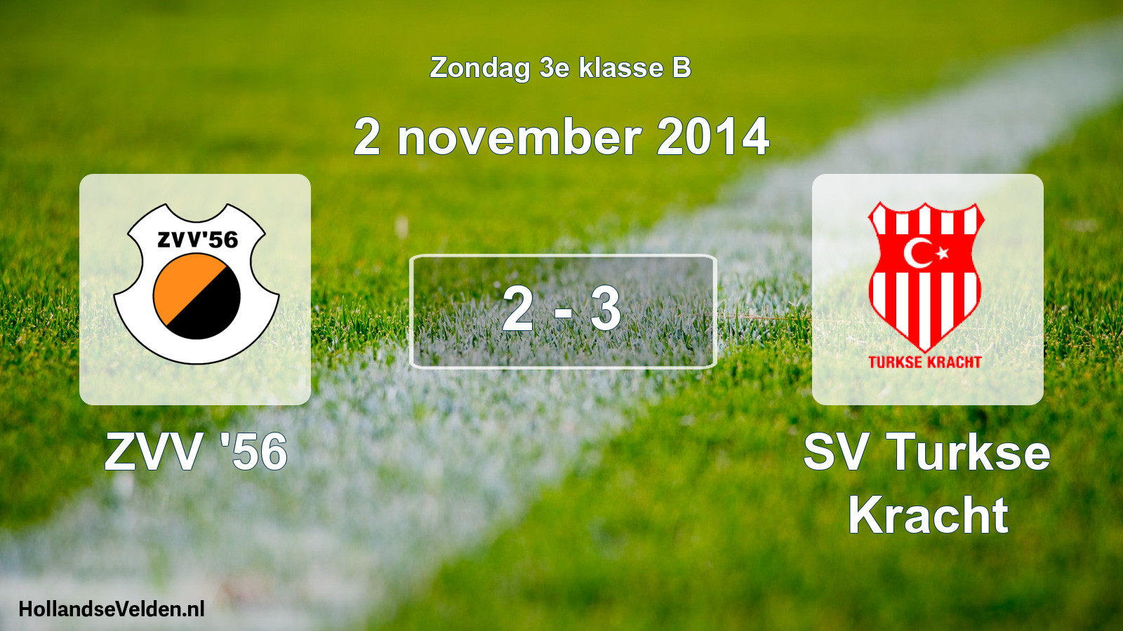 Total number of matches played: ZVV '56 - SV Turkse Kracht 2 - 3 (2 November 2014)