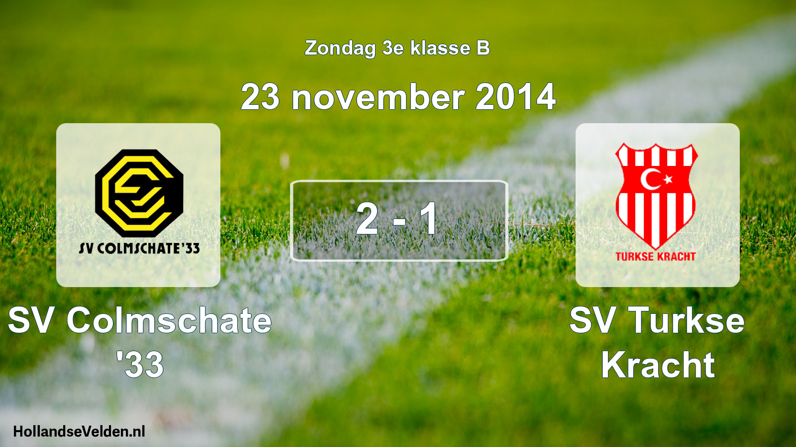 Total number of matches played: SV Colmschate '33 - SV Turkse Kracht 2 - 1 (23 November 2014)