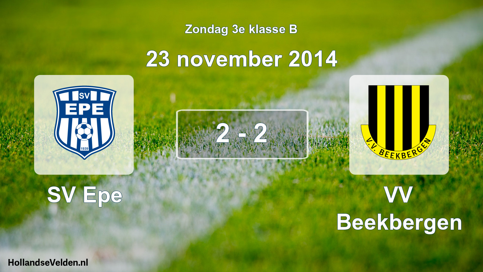 Total number of matches played: SV Epe - VV Beekbergen 2 - 2 (23 November 2014)