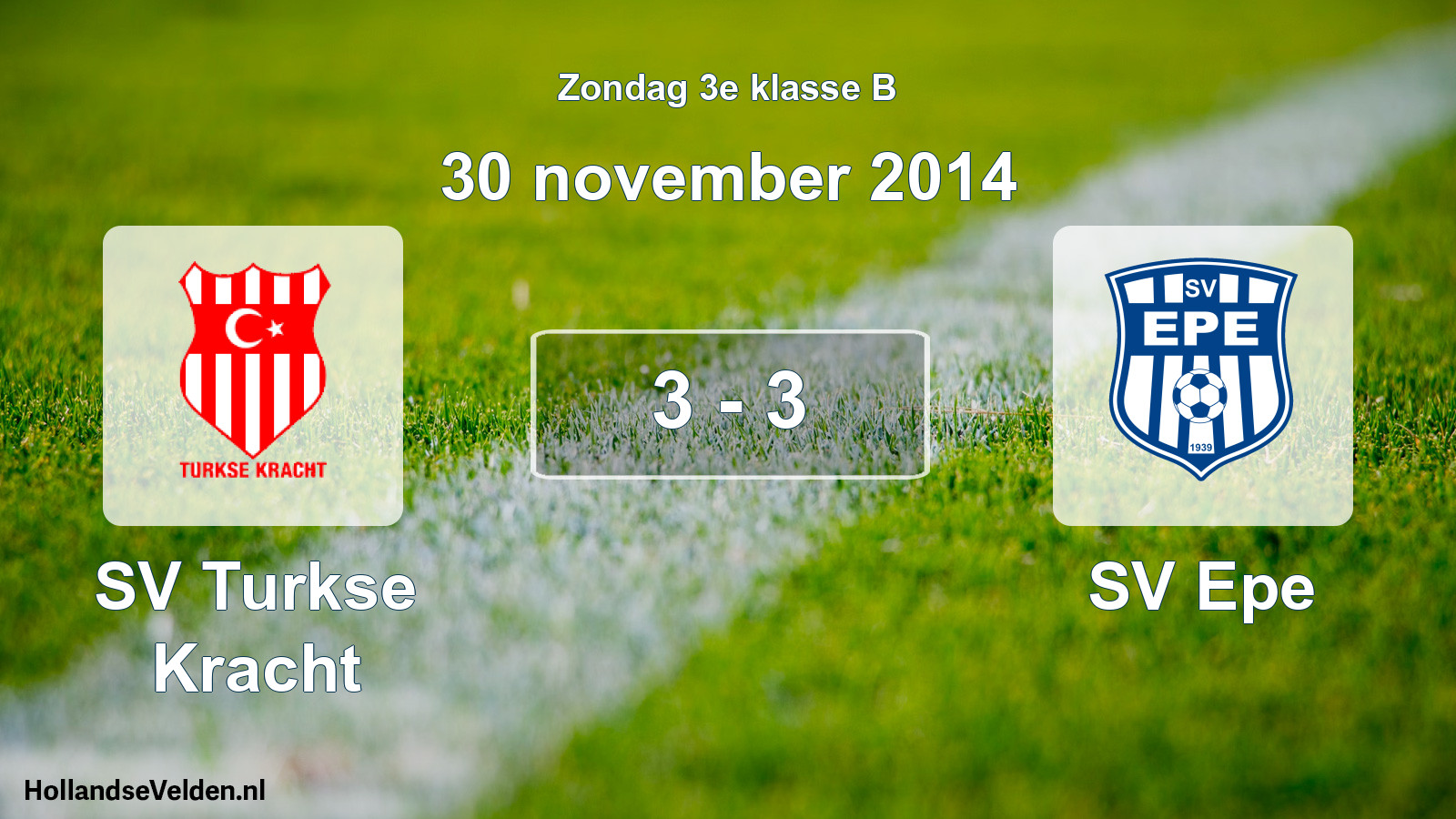 Total number of matches played: SV Turkse Kracht - SV Epe 3 - 3 (30 November 2014)