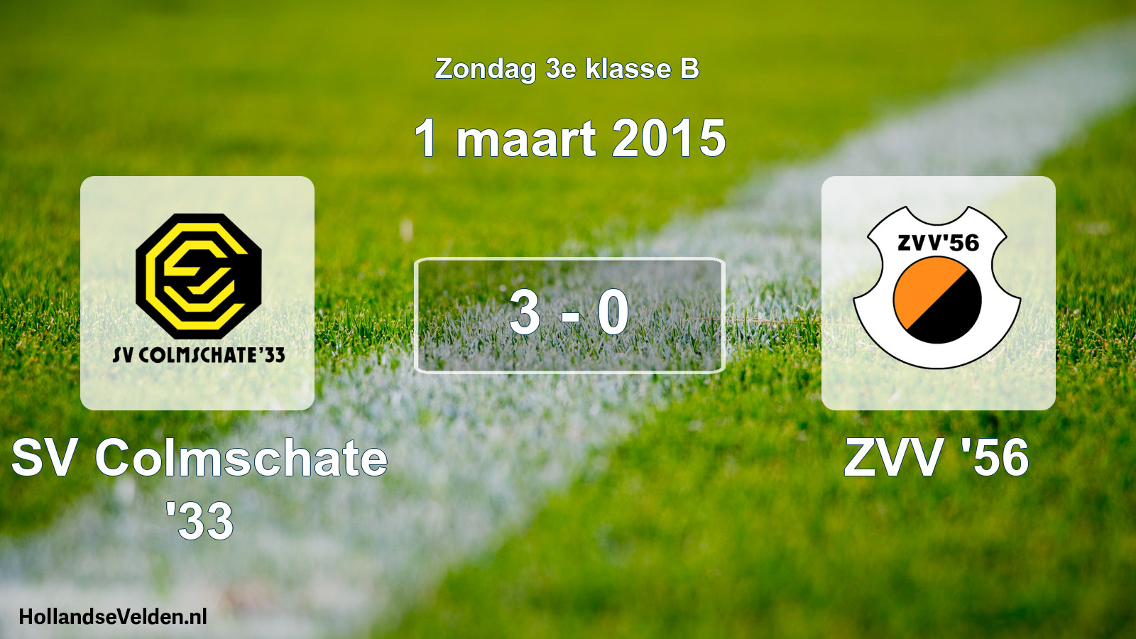 Total number of matches played: SV Colmschate '33 - ZVV '56 3 - 0 (1 March 2015)