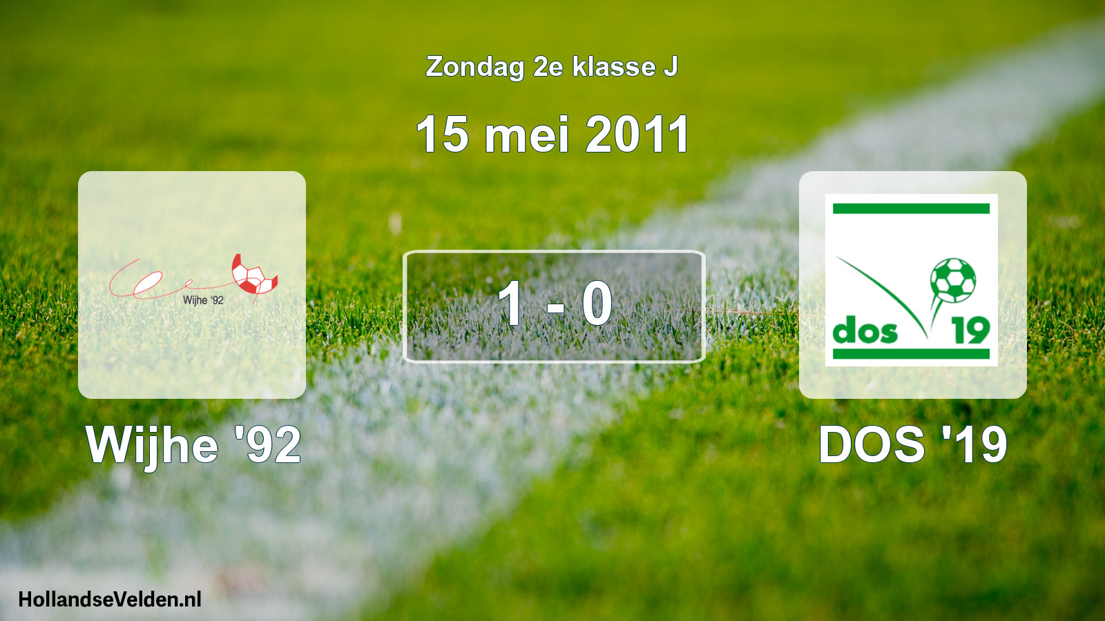 Total number of matches played: Wijhe '92 - DOS '19 1 - 0 (15 May 2011)