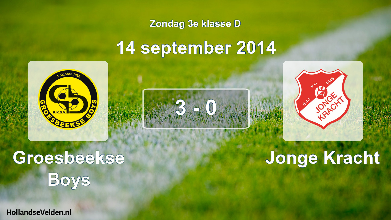 Total number of matches played: Groesbeekse Boys - Jonge Kracht 3 - 0 (14 September 2014)