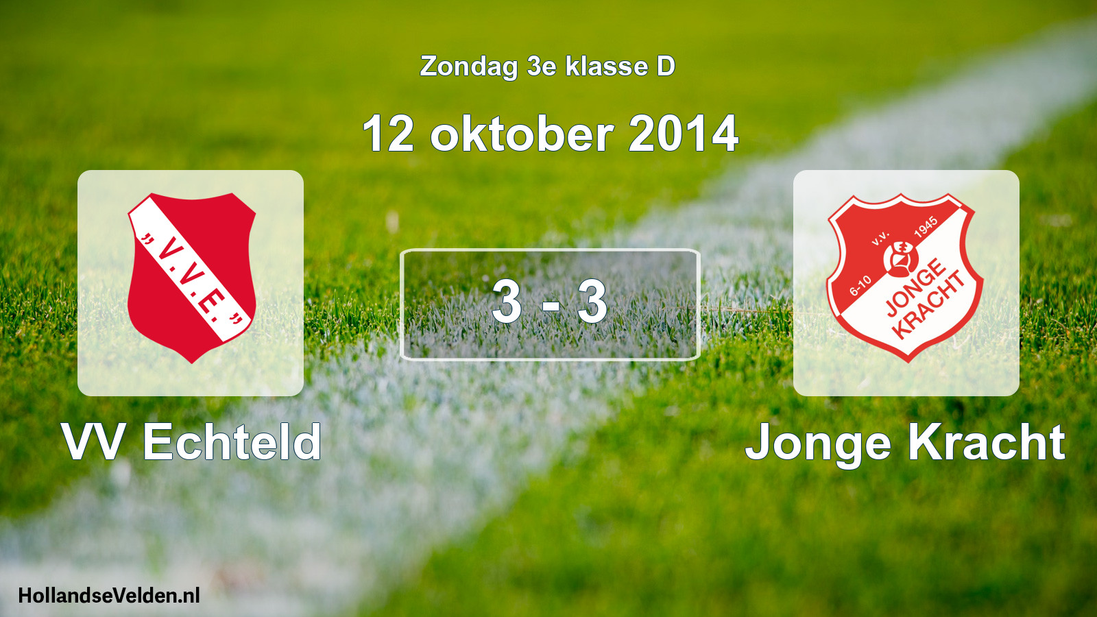 Total number of matches played: VV Echteld - Jonge Kracht 3 - 3 (12 October 2014)