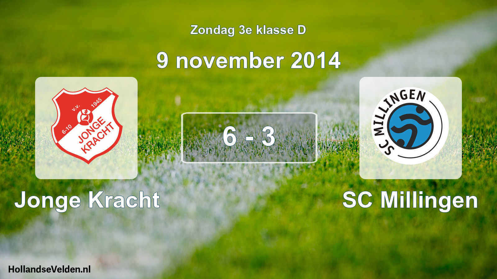Total number of matches played: Jonge Kracht - SC Millingen 6 - 3 (9 November 2014)