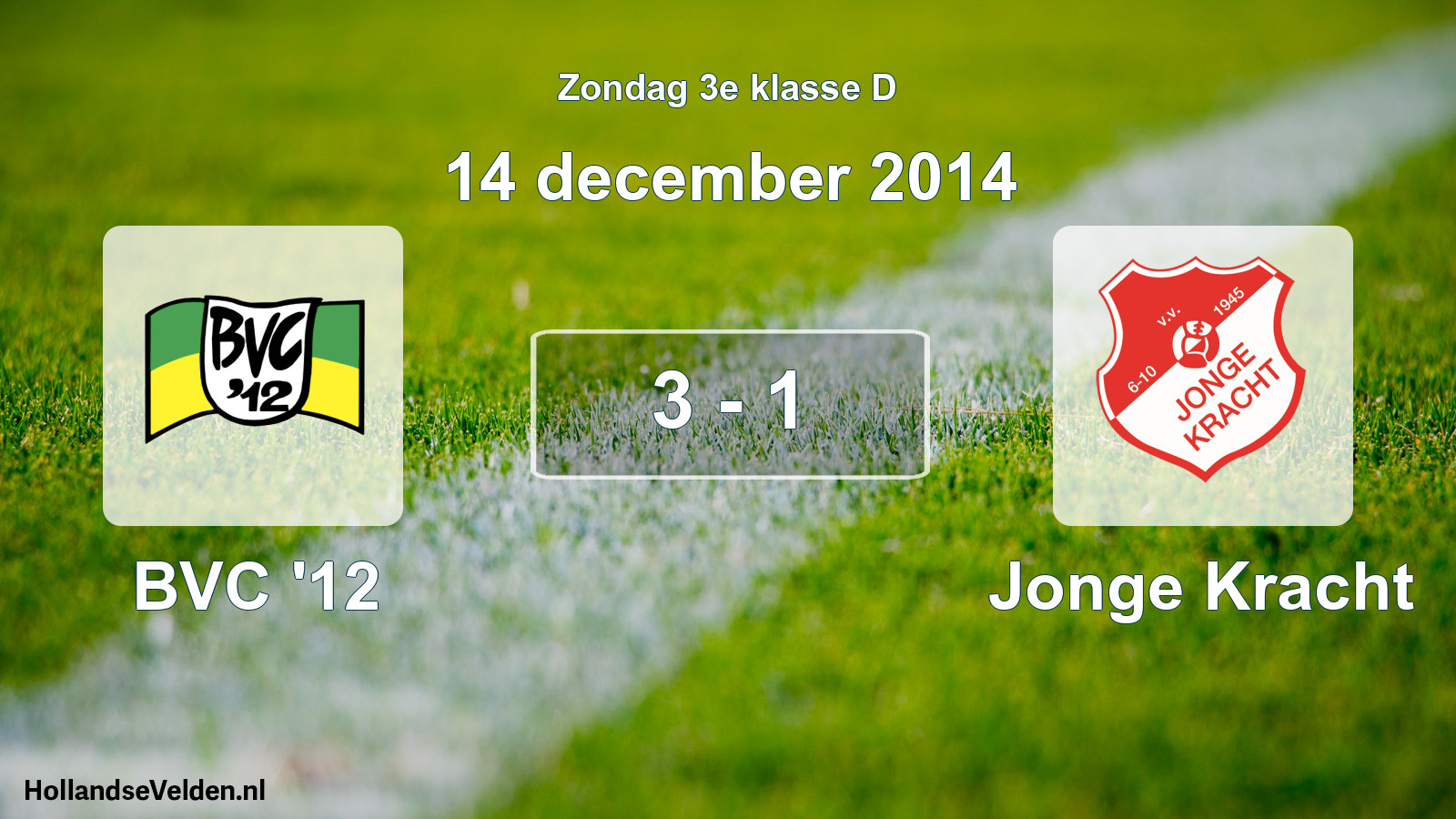 Total number of matches played: BVC '12 - Jonge Kracht 3 - 1 (14 December 2014)