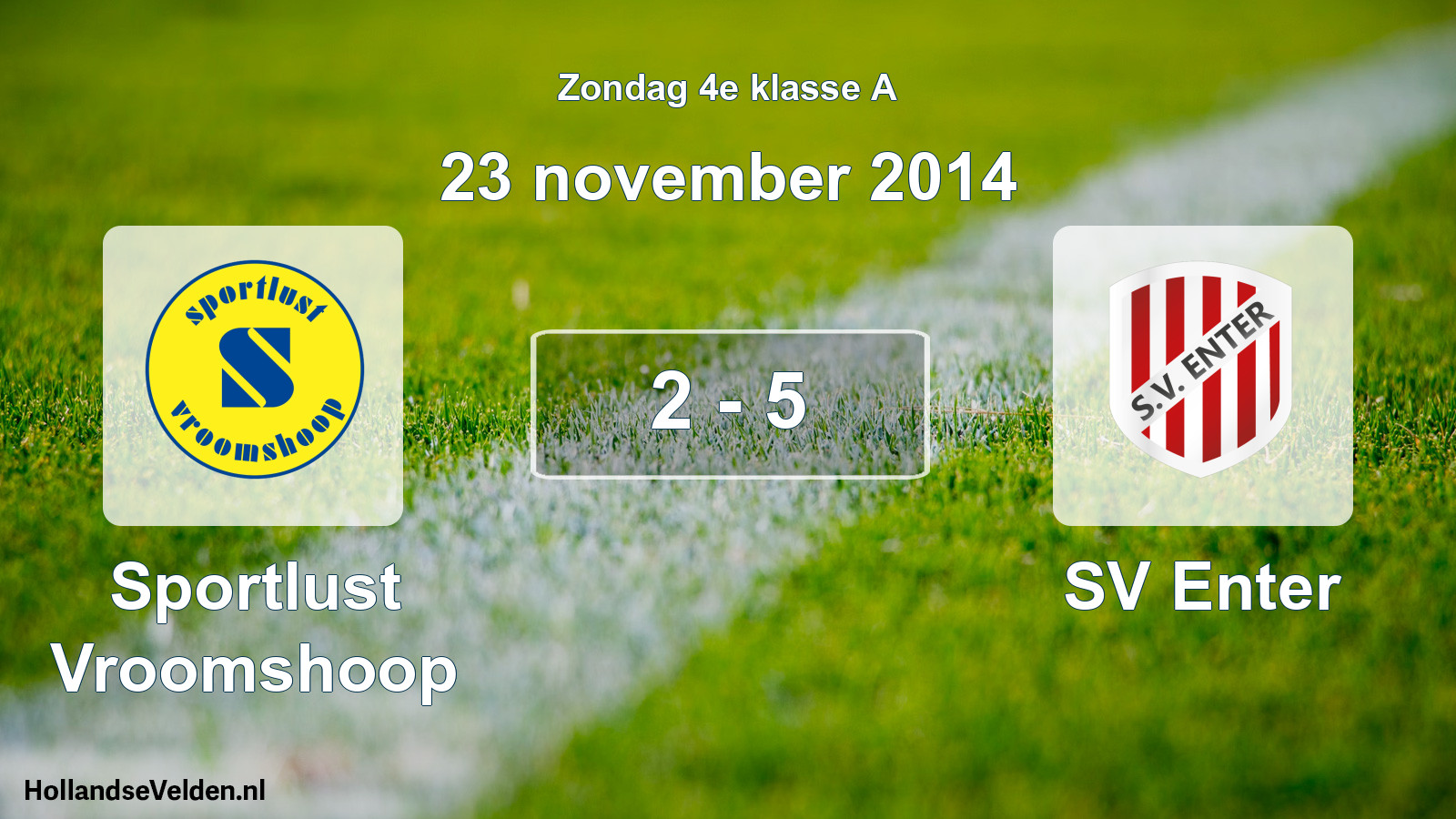 Total number of matches played: Sportlust Vroomshoop - SV Enter 2 - 5 (23 November 2014)