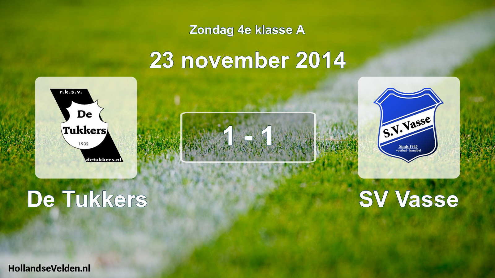 Total number of matches played: De Tukkers - SV Vasse 1 - 1 (23 November 2014)