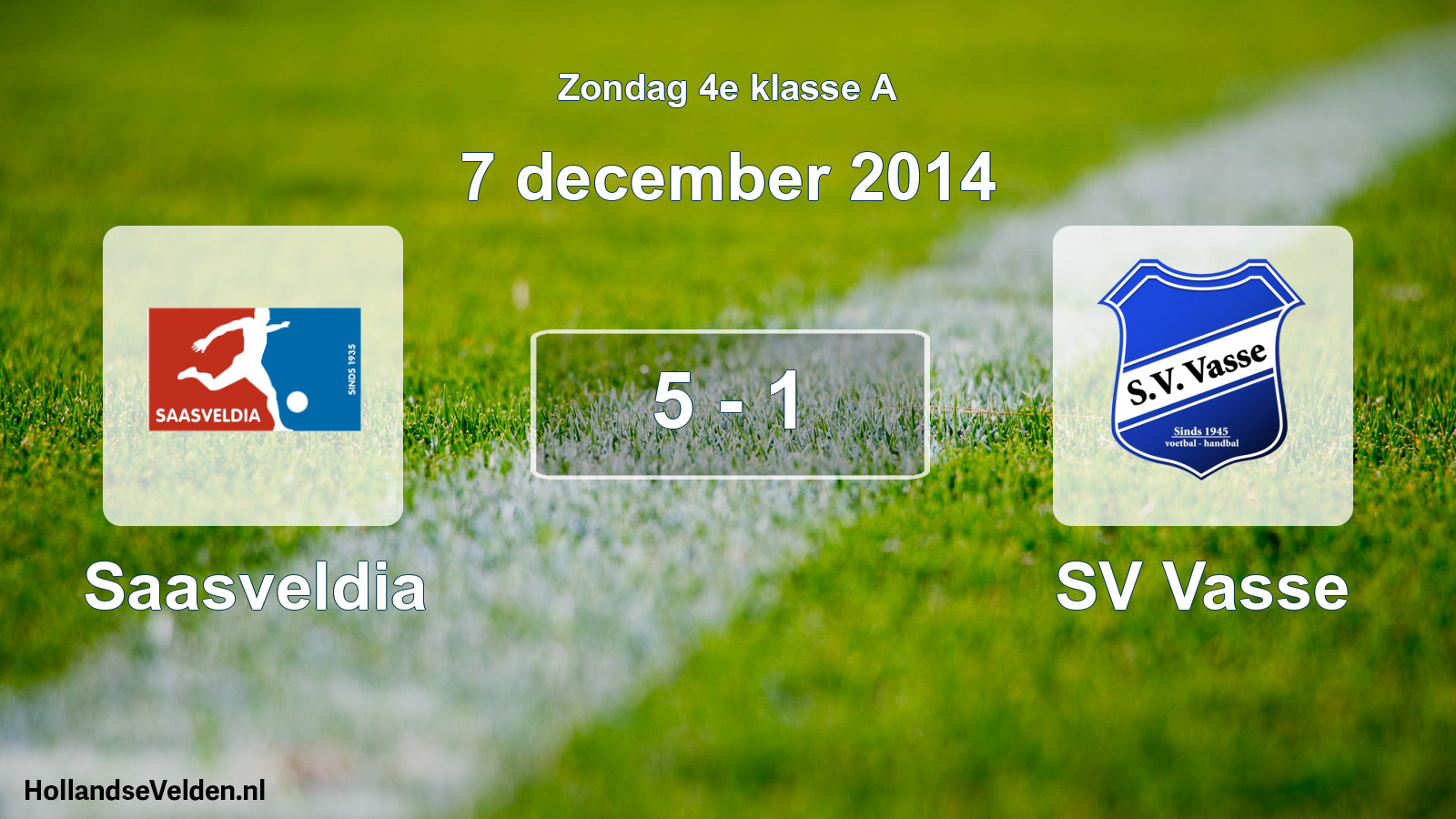 Total number of matches played: Saasveldia - SV Vasse 5 - 1 (7 December 2014)