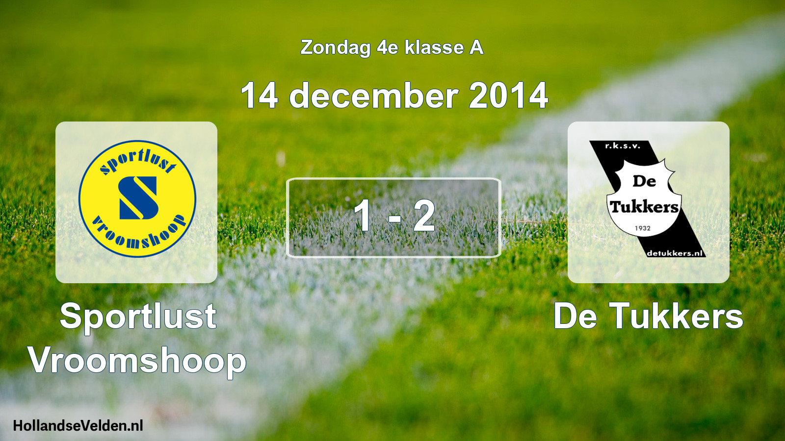 Total number of matches played: Sportlust Vroomshoop - De Tukkers 1 - 2 (14 December 2014)