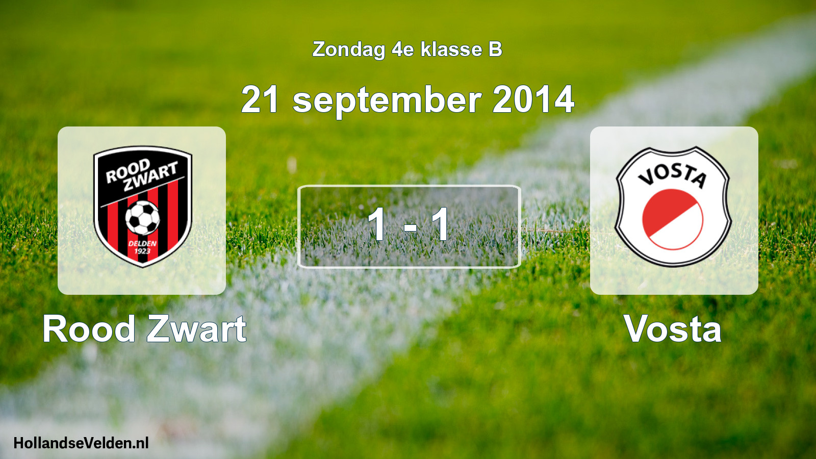 Total number of matches played: Rood Zwart - Vosta 1 - 1 (21 September 2014)