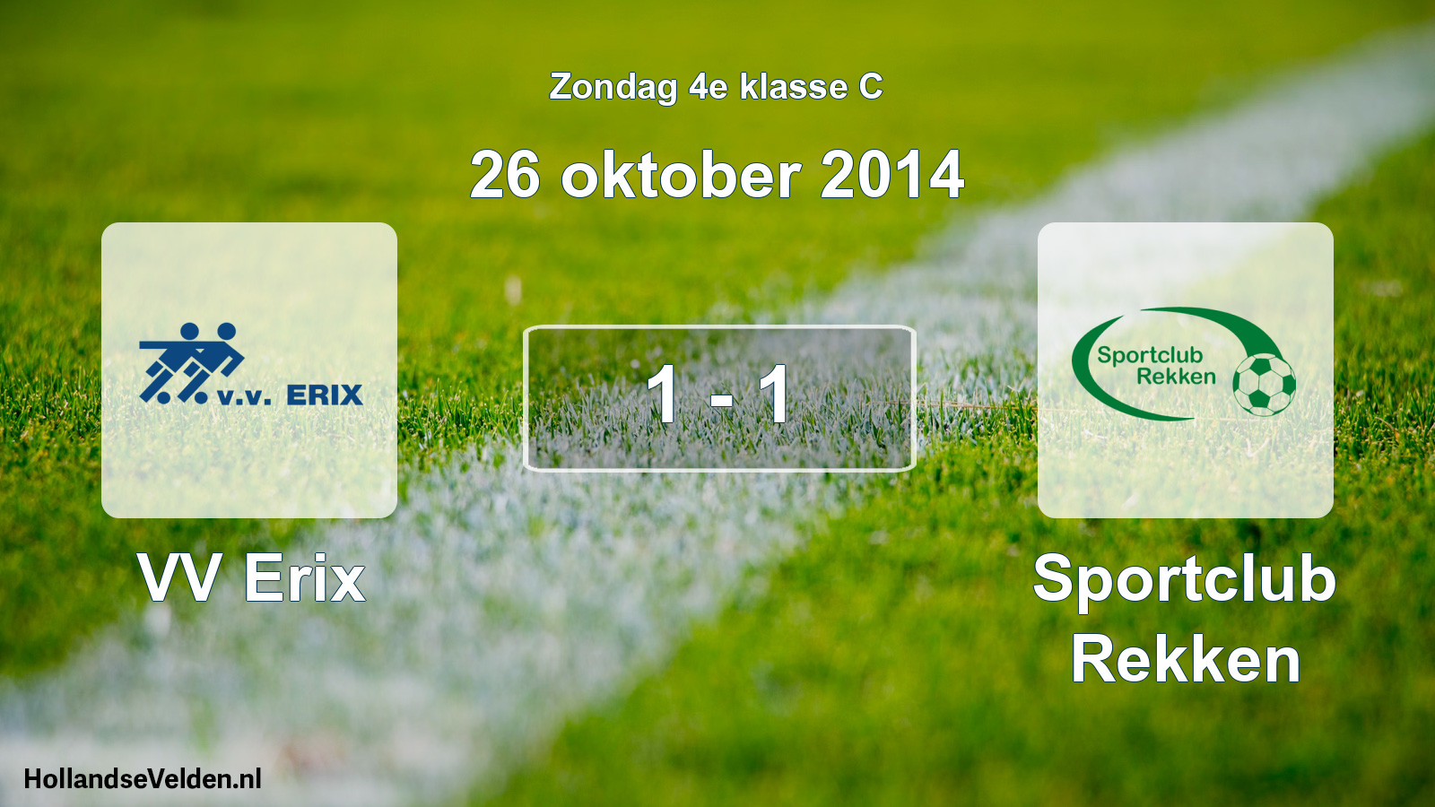 Total number of matches played: VV Erix - Sportclub Rekken 1 - 1 (26 October 2014)