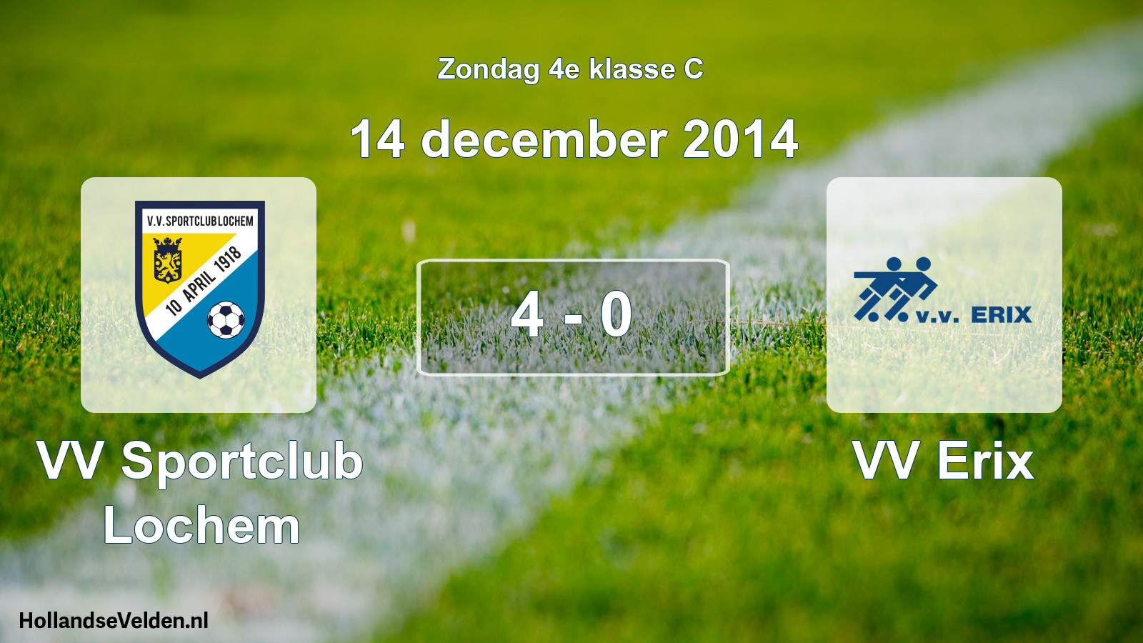 Total number of matches played: VV Sportclub Lochem - VV Erix 4 - 0 (14 December 2014)