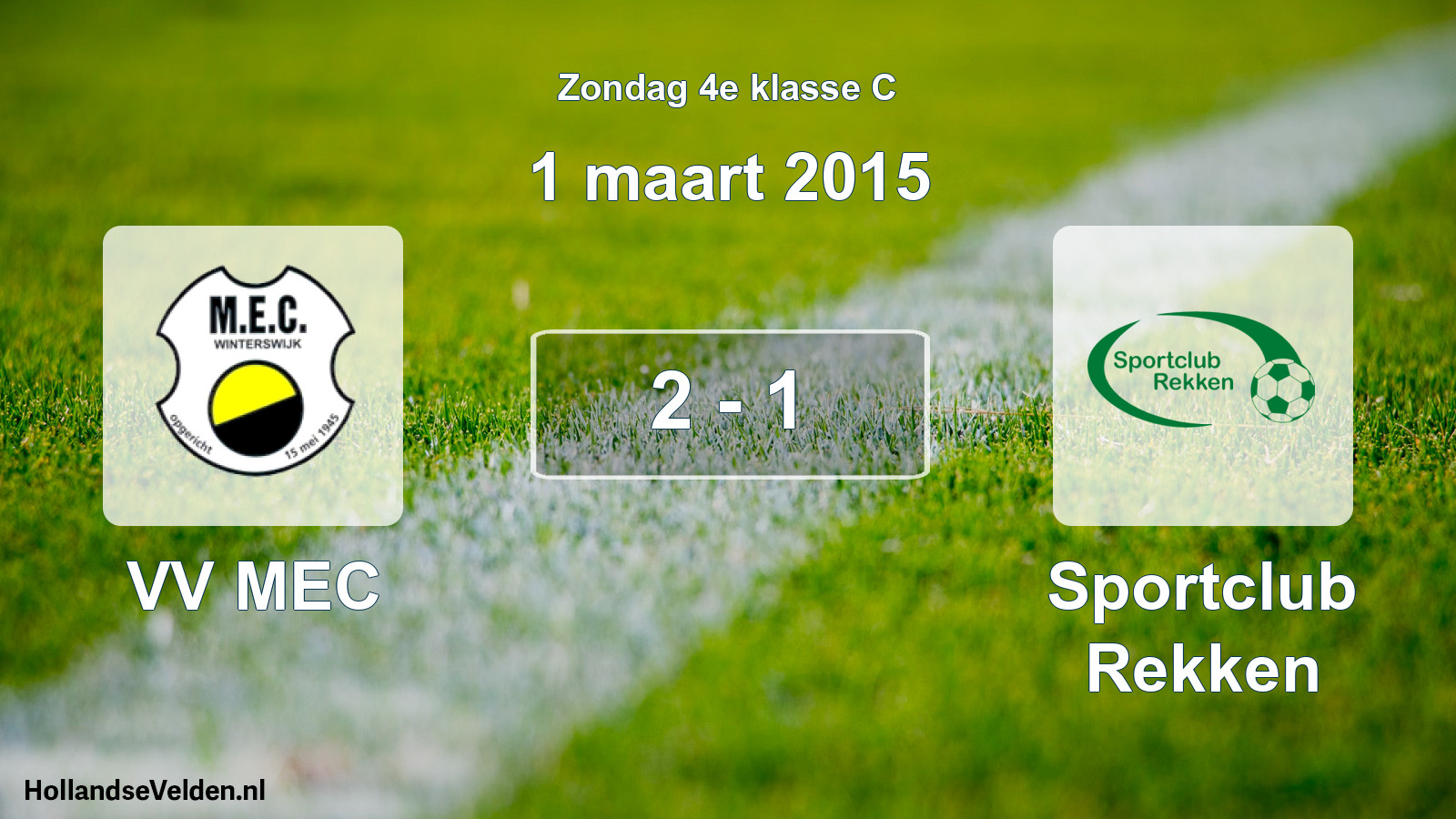 Total number of matches played: VV MEC - Sportclub Rekken 2 - 1 (1 March 2015)