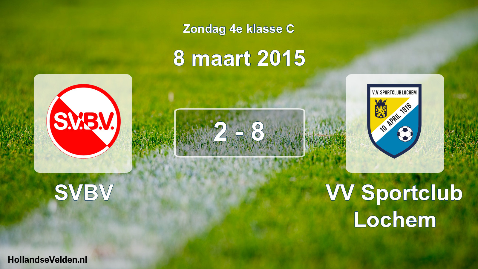 Total number of matches played: SVBV - VV Sportclub Lochem 2 - 8 (8 March 2015)