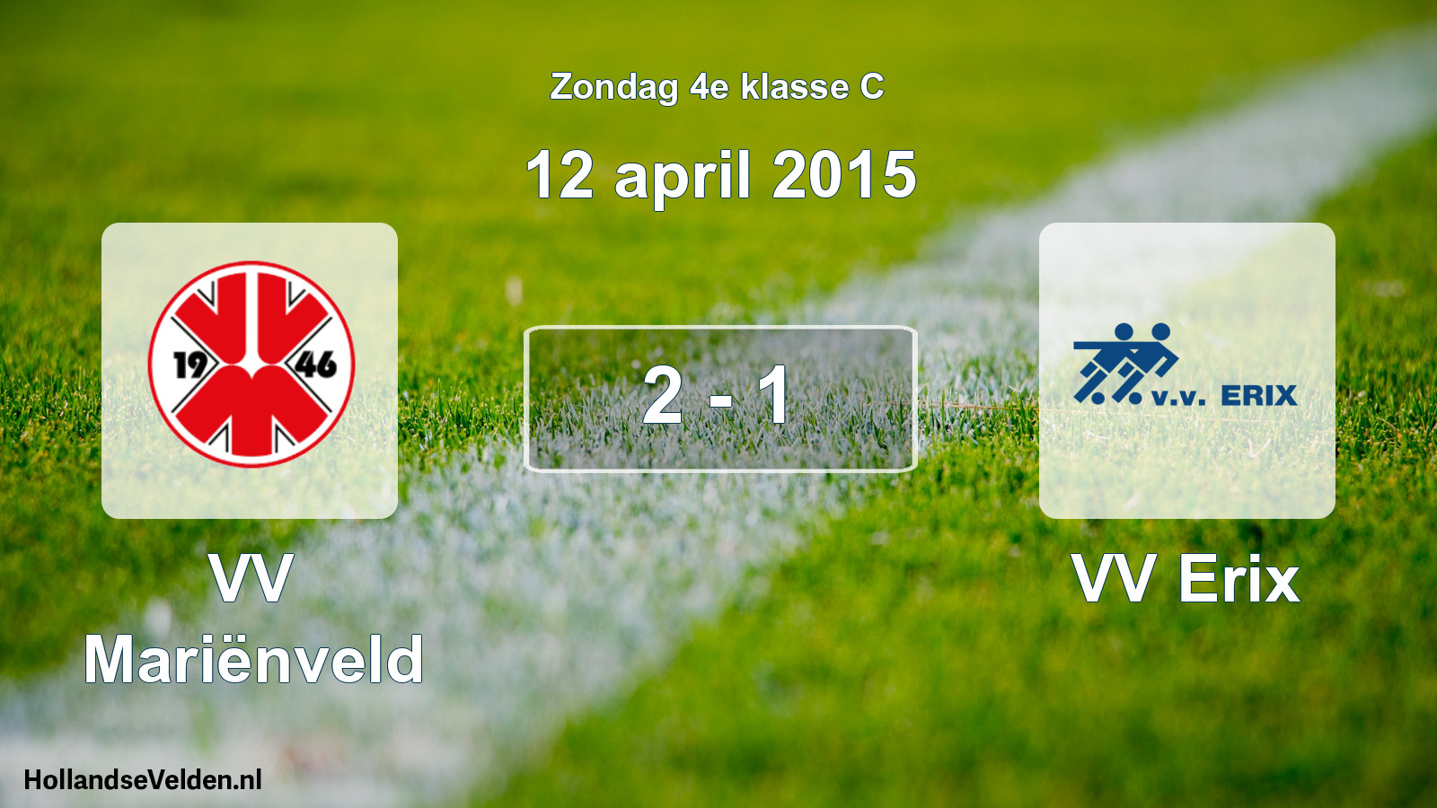 Total number of matches played: VV Mariënveld - VV Erix 2 - 1 (12 April 2015)