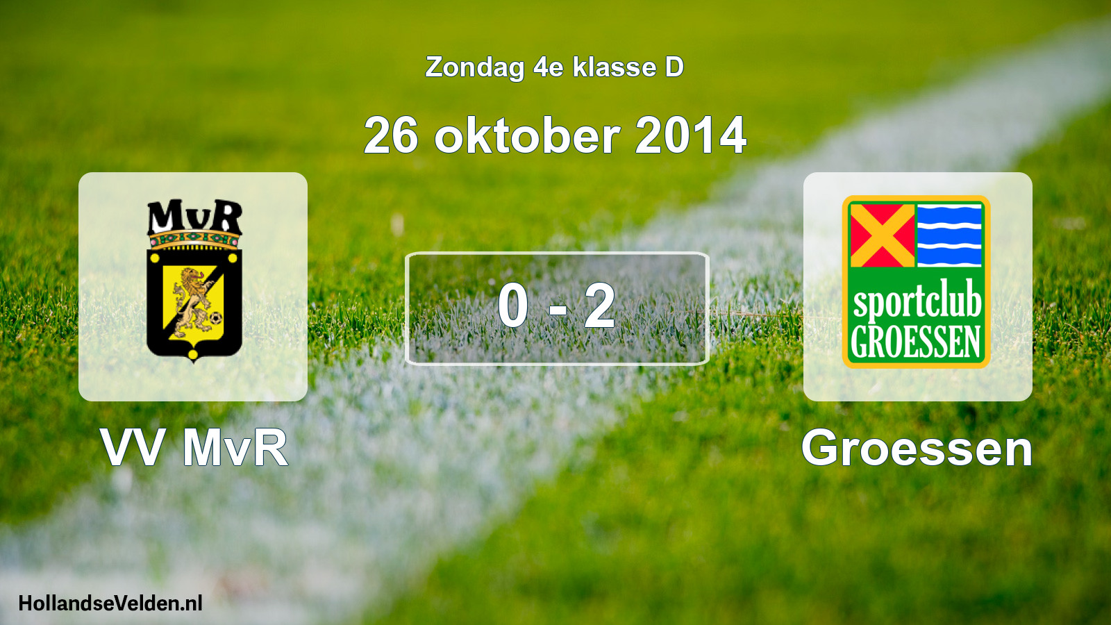 Total number of matches played: VV MvR - Groessen 0 - 2 (26 October 2014)