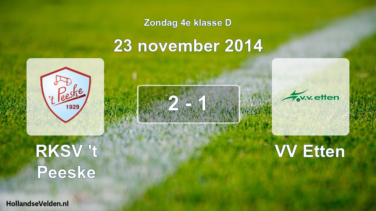 Total number of matches played: RKSV 't Peeske - VV Etten 2 - 1 (23 November 2014)