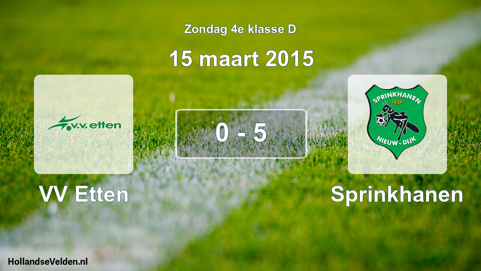 Total number of matches played: VV Etten - Sprinkhanen 0 - 5 (15 March 2015)