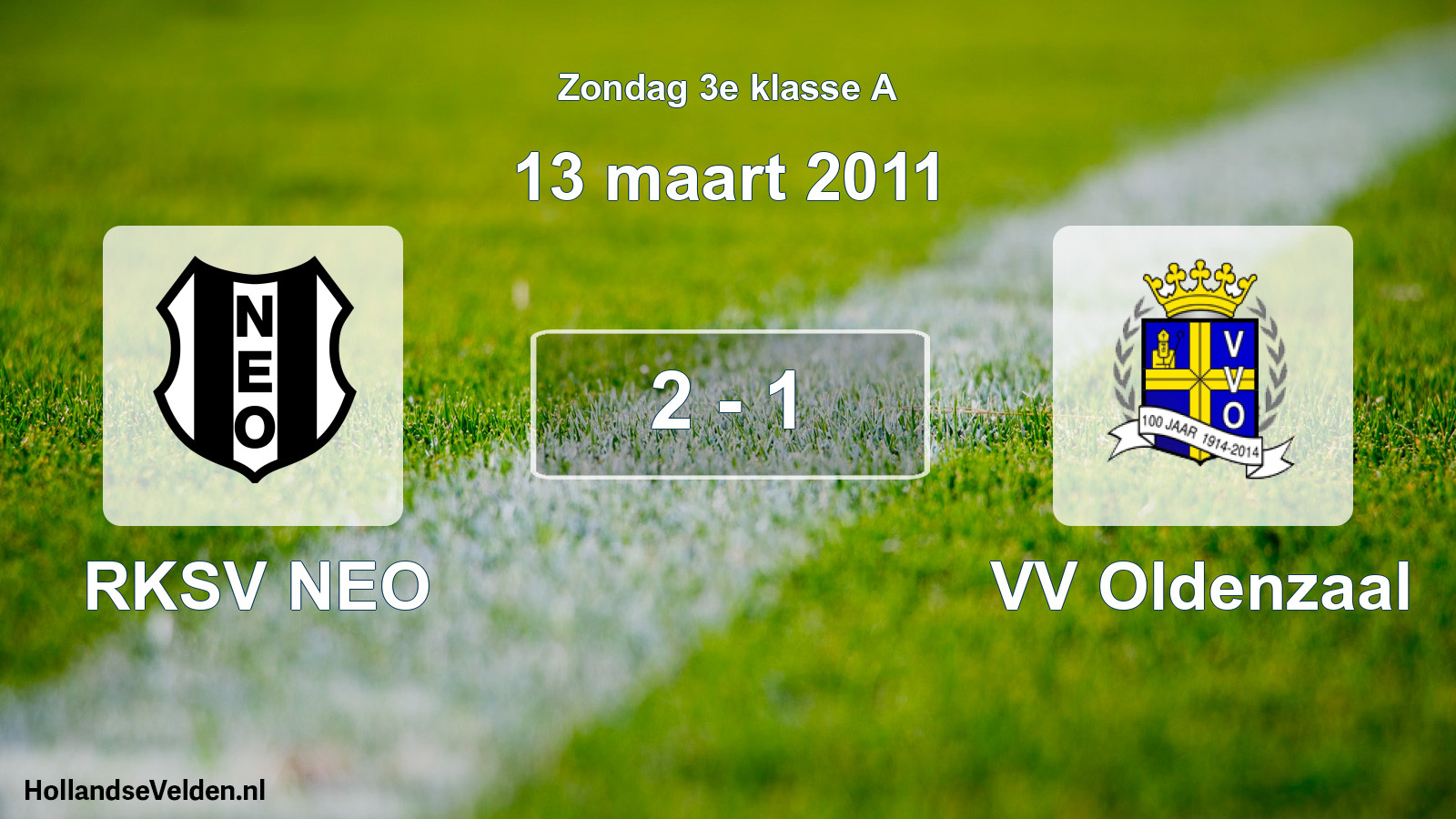 Total number of matches played: RKSV NEO - VV Oldenzaal 2 - 1 (13 March 2011)