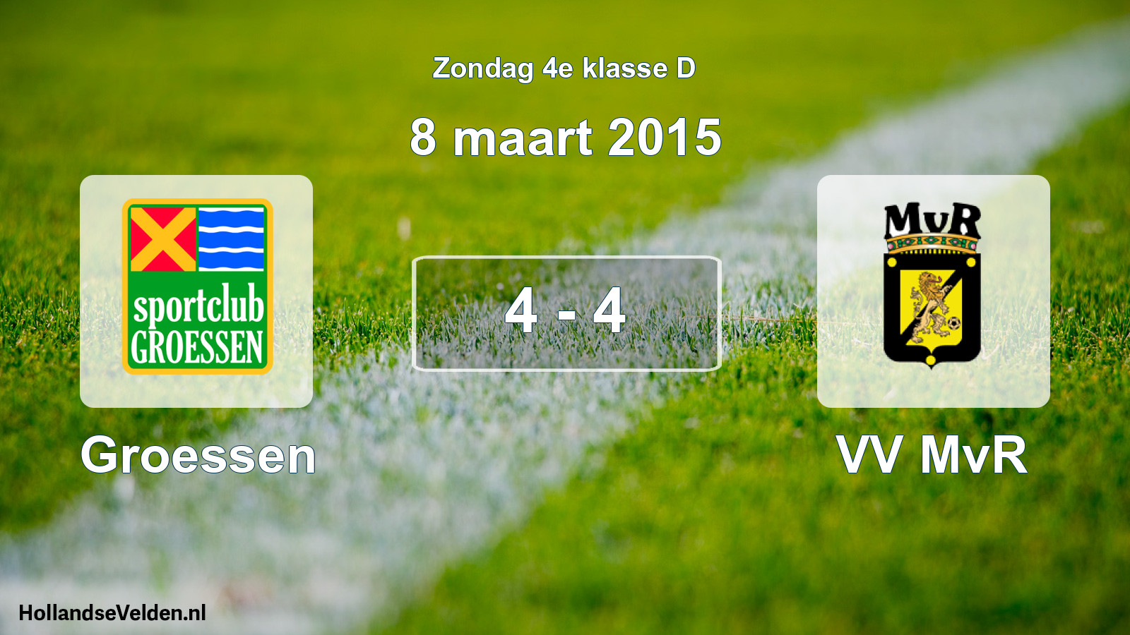 Total number of matches played: Groessen - VV MvR 4 - 4 (8 March 2015)
