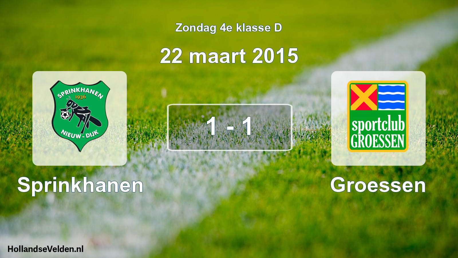 Total number of matches played: Sprinkhanen - Groessen 1 - 1 (22 March 2015)