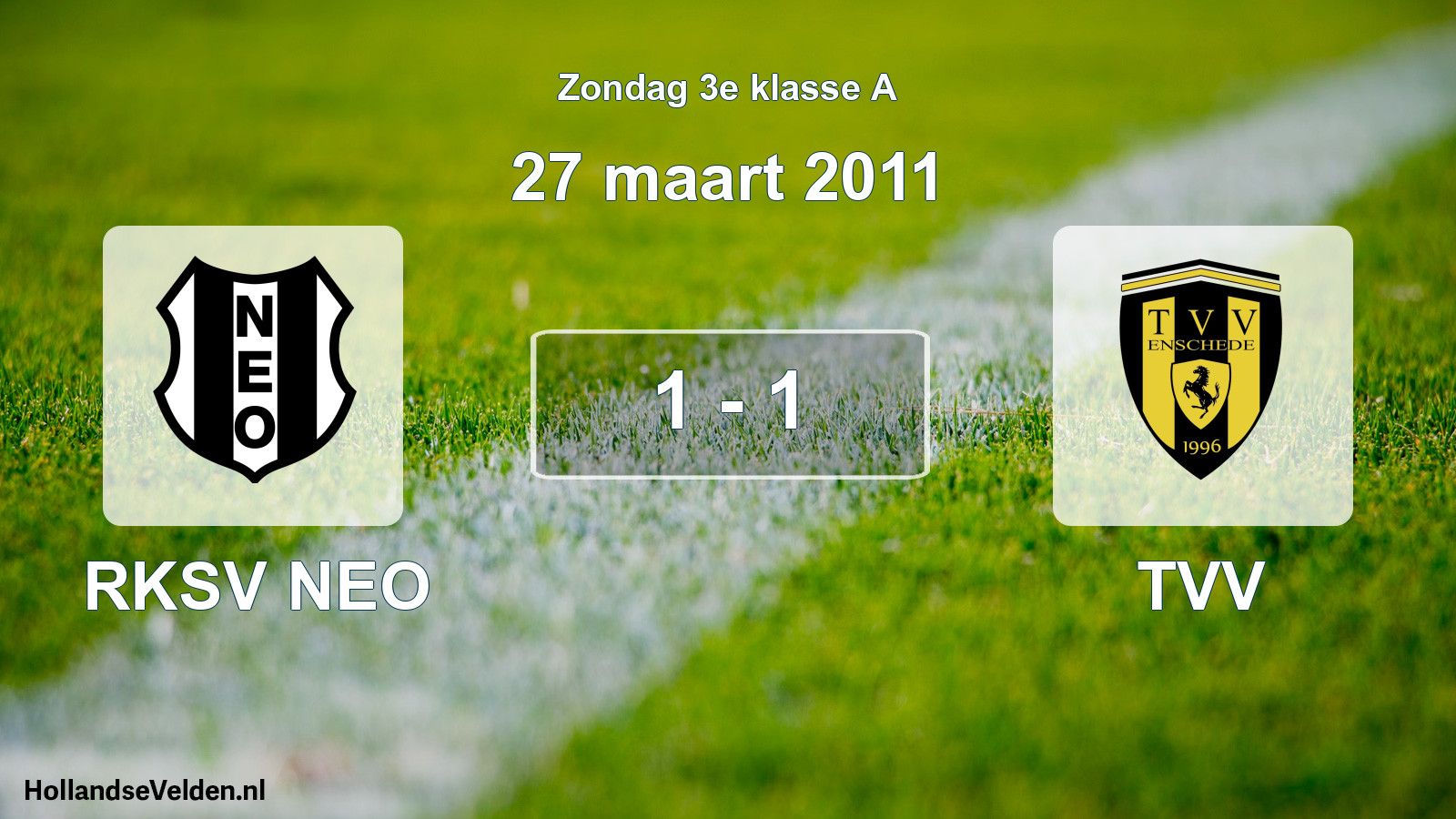 Total number of matches played: RKSV NEO - TVV 1 - 1 (27 March 2011)