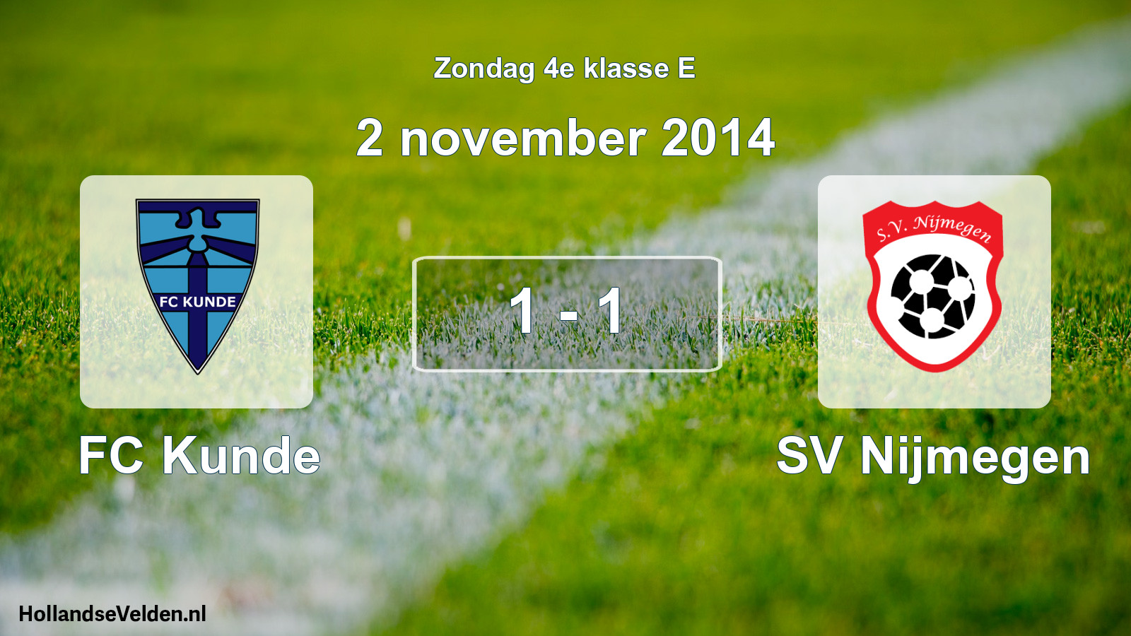 Total number of matches played: FC Kunde - SV Nijmegen 1 - 1 (2 November 2014)