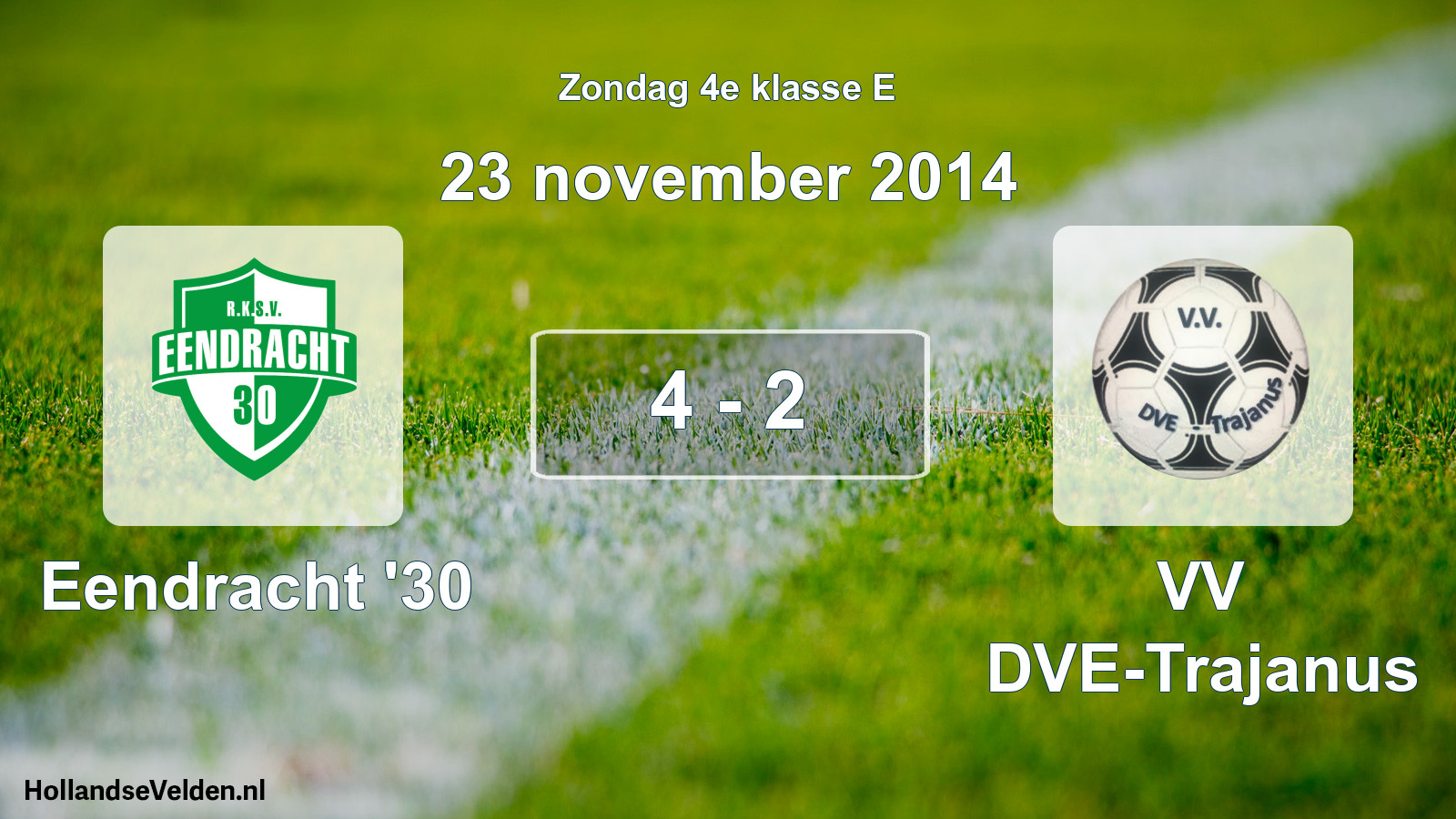 Total number of matches played: Eendracht '30 - VV DVE-Trajanus 4 - 2 (23 November 2014)