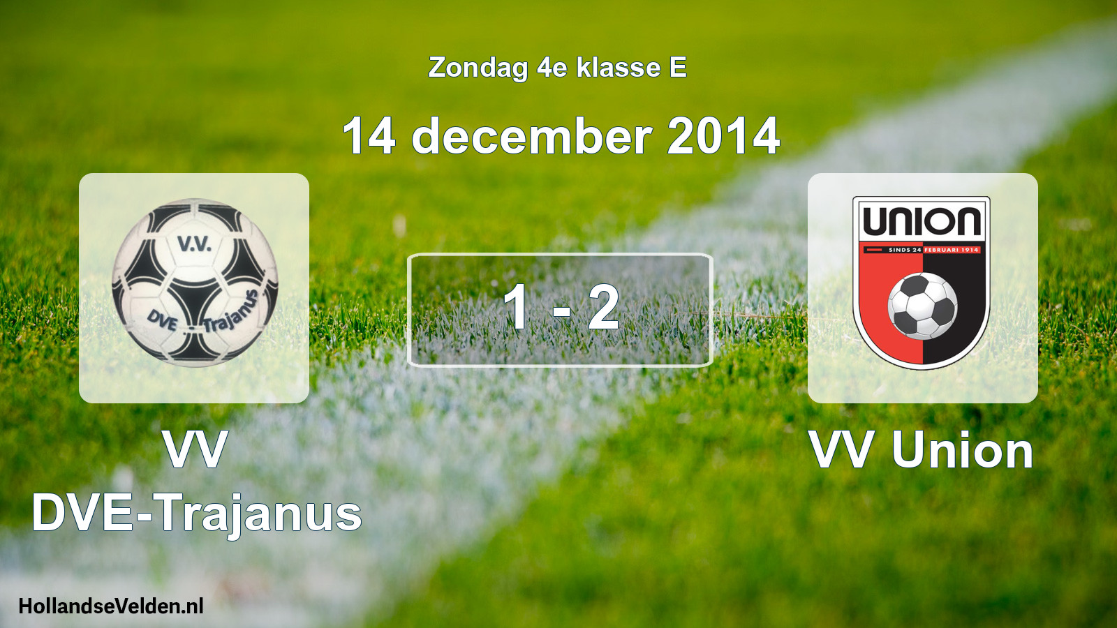 Total number of matches played: VV DVE-Trajanus - VV Union 1 - 2 (14 December 2014)