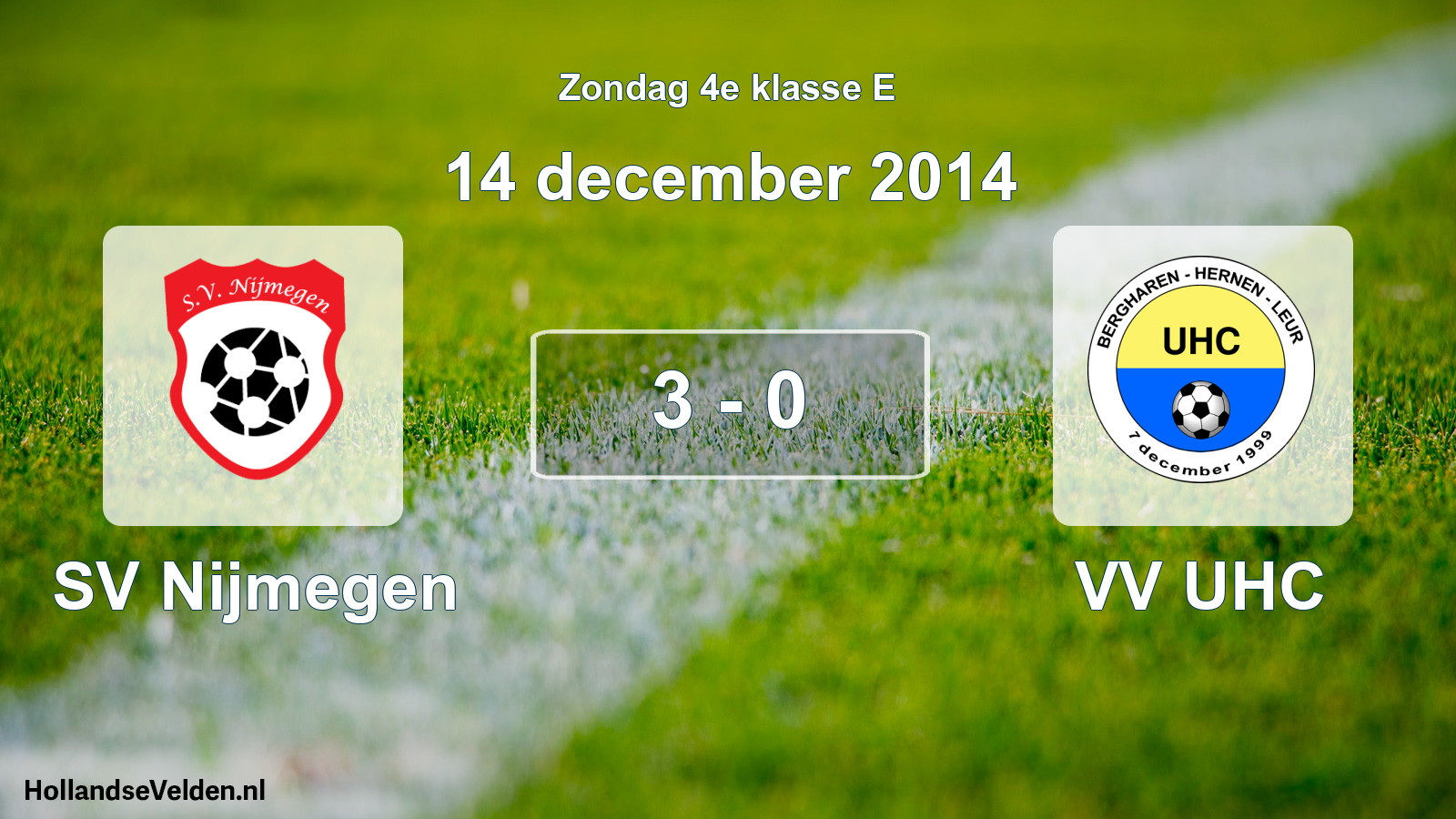 Total number of matches played: SV Nijmegen - VV UHC 3 - 0 (14 December 2014)