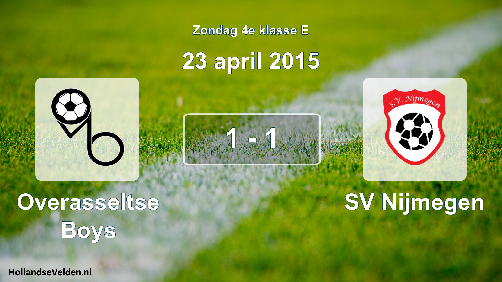 Total number of matches played: Overasseltse Boys - SV Nijmegen 1 - 1 (23 April 2015)