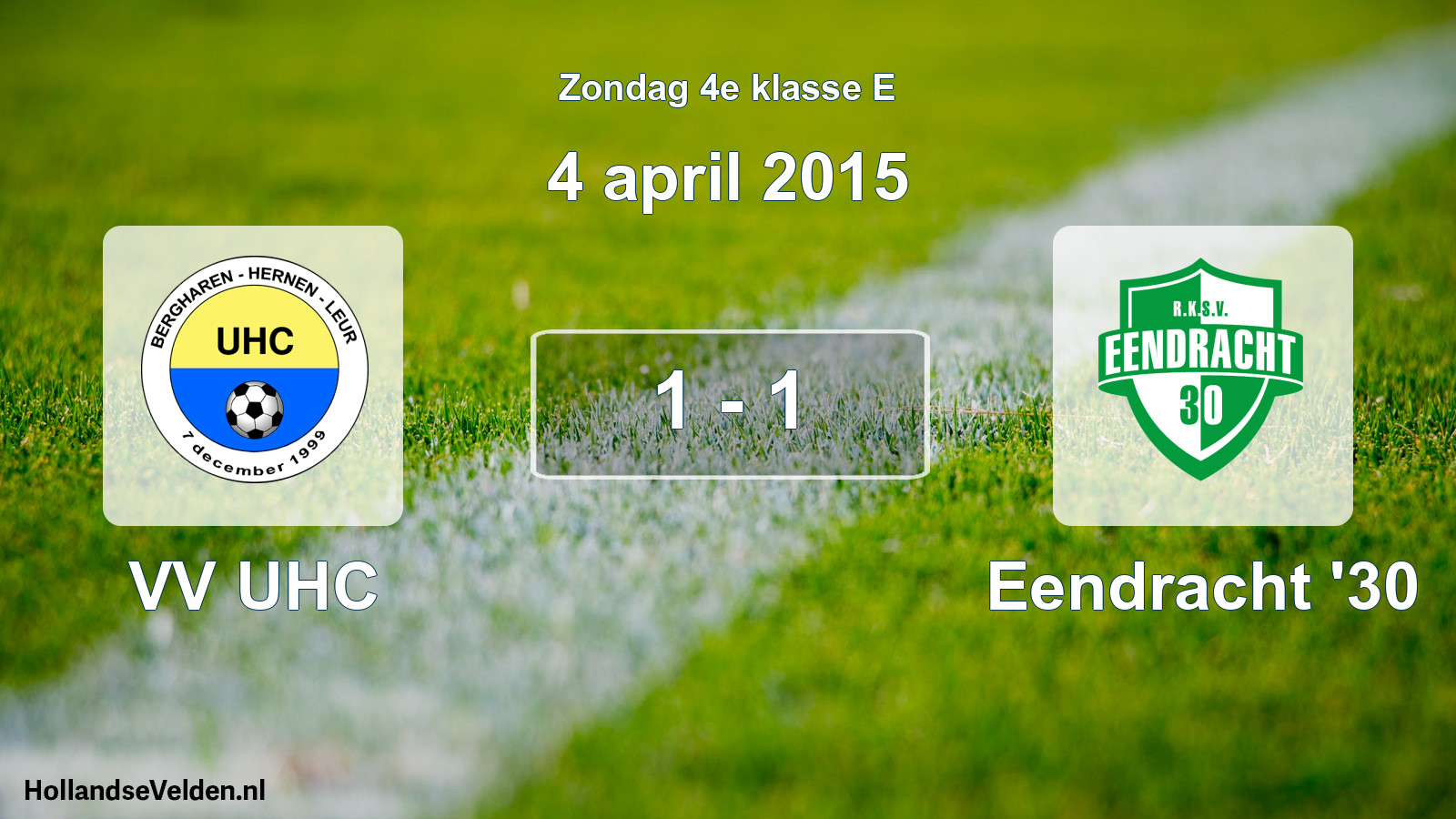 Total number of matches played: VV UHC - Eendracht '30 1 - 1 (4 April 2015)