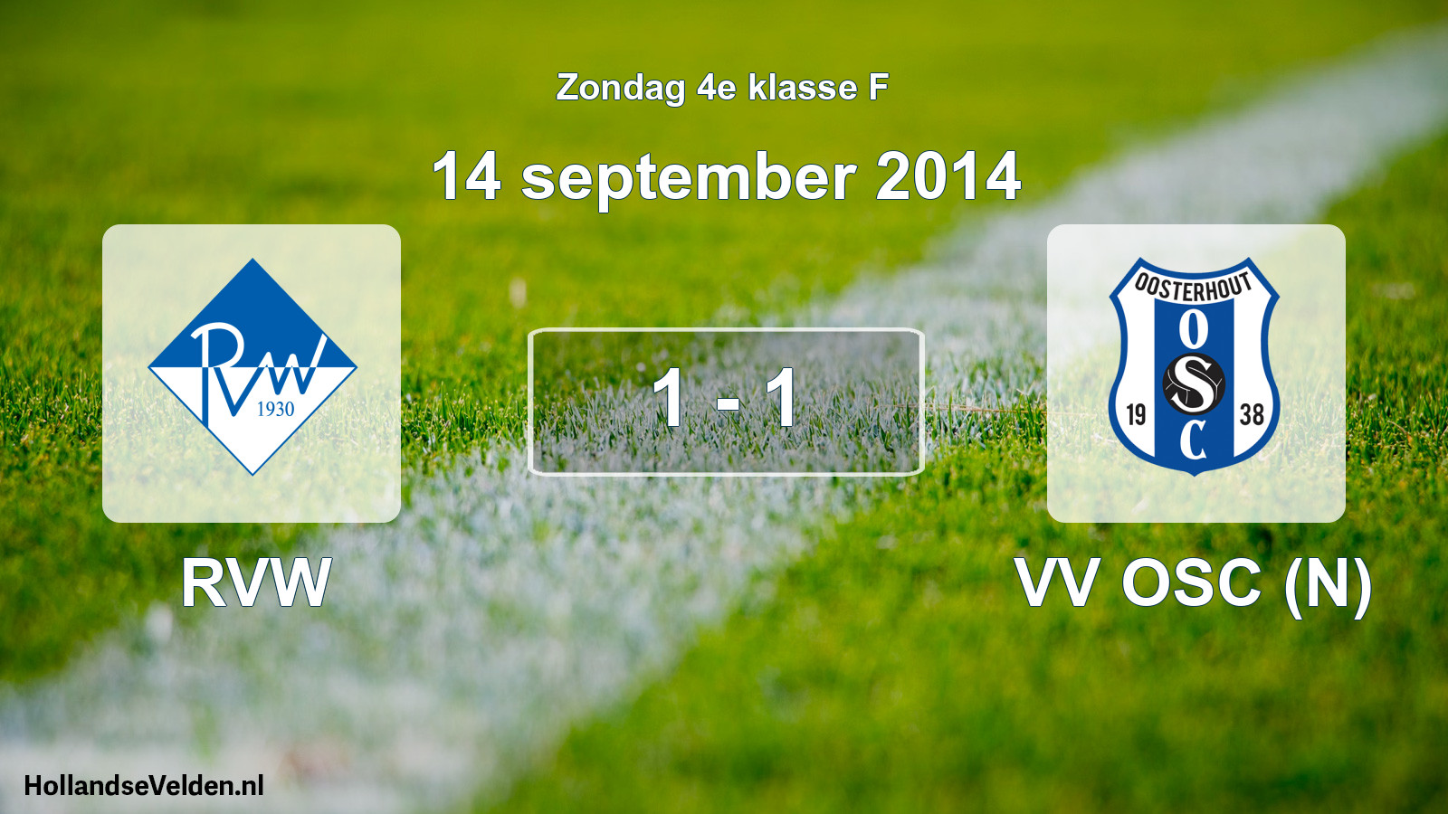 Total number of matches played: RVW - VV OSC (N) 1 - 1 (14 September 2014)