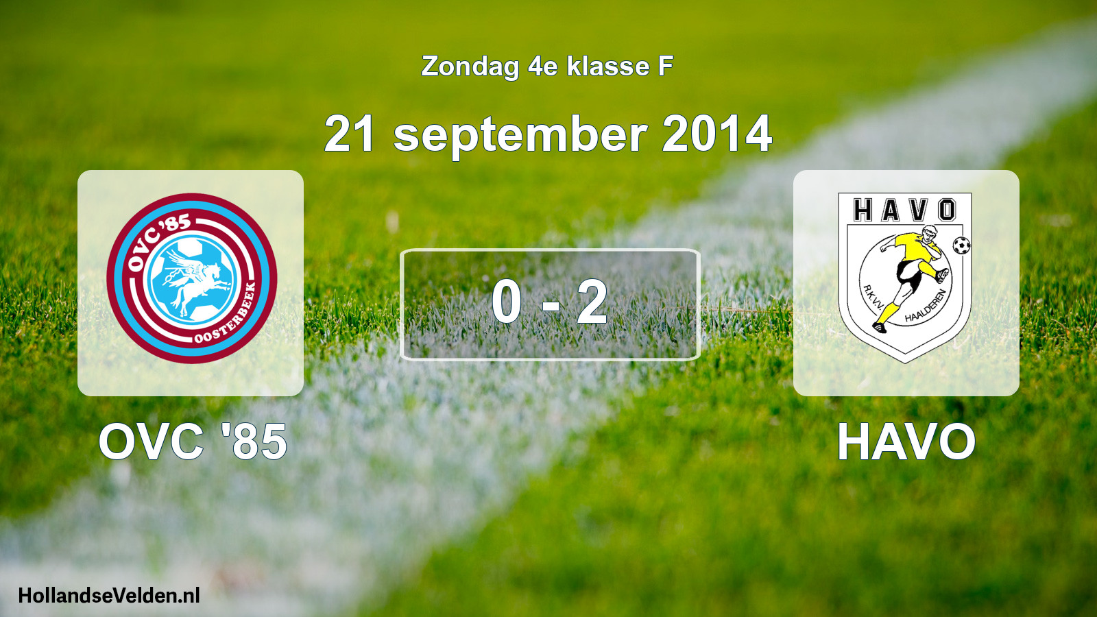 Total number of matches played: OVC '85 - HAVO 0 - 2 (21 September 2014)