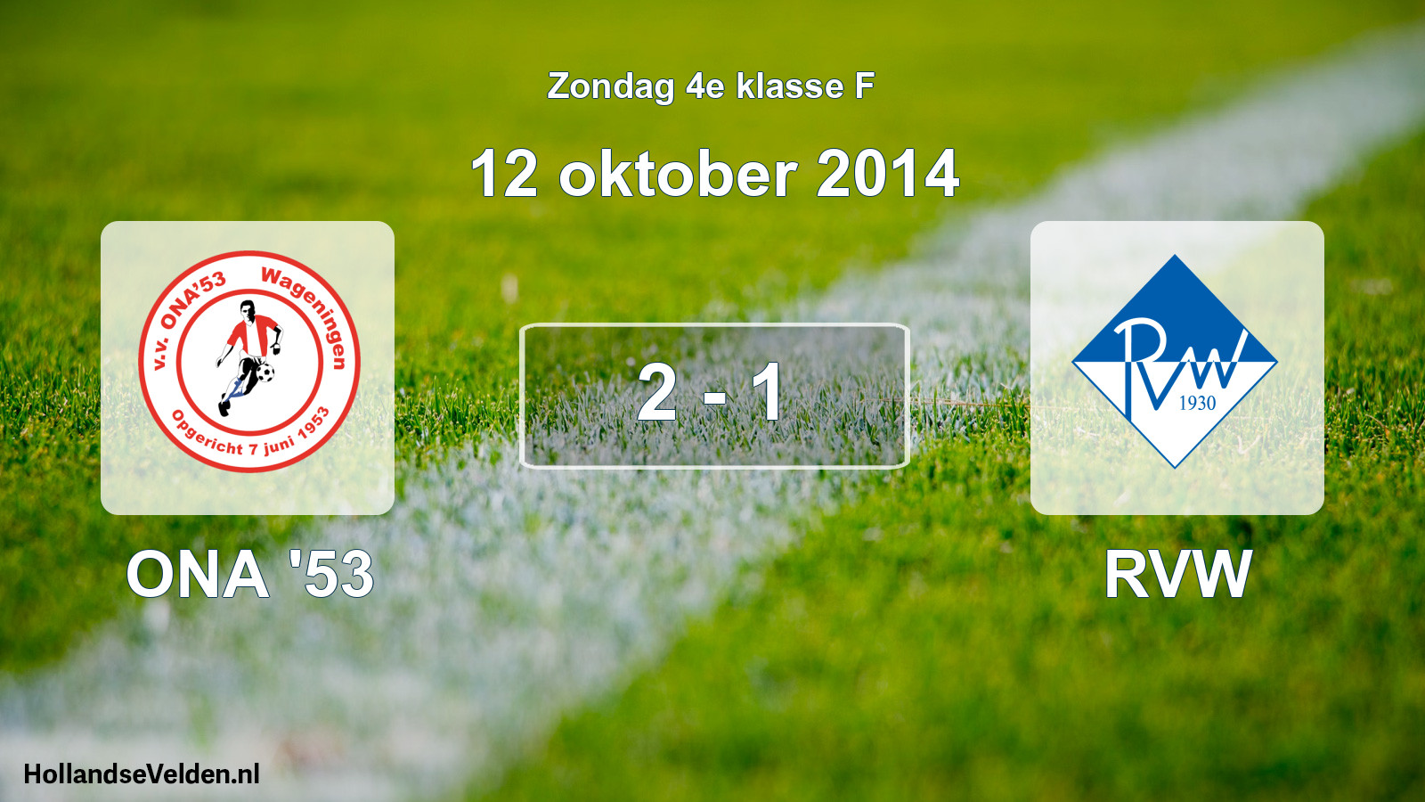 Total number of matches played: ONA '53 - RVW 2 - 1 (12 October 2014)
