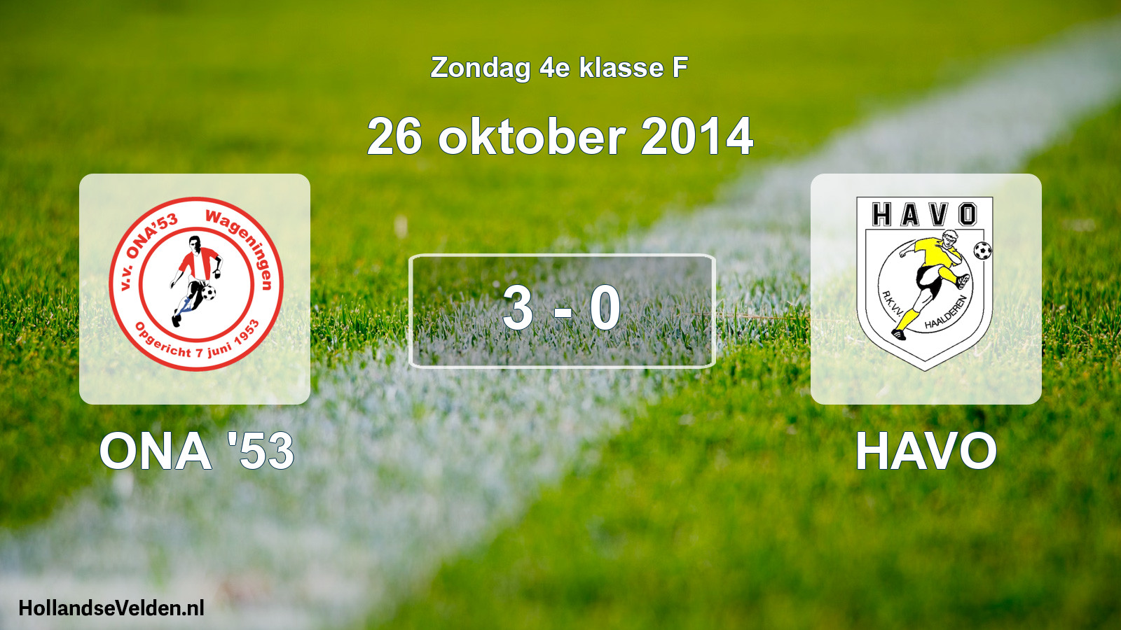 Total number of matches played: ONA '53 - HAVO 3 - 0 (26 October 2014)