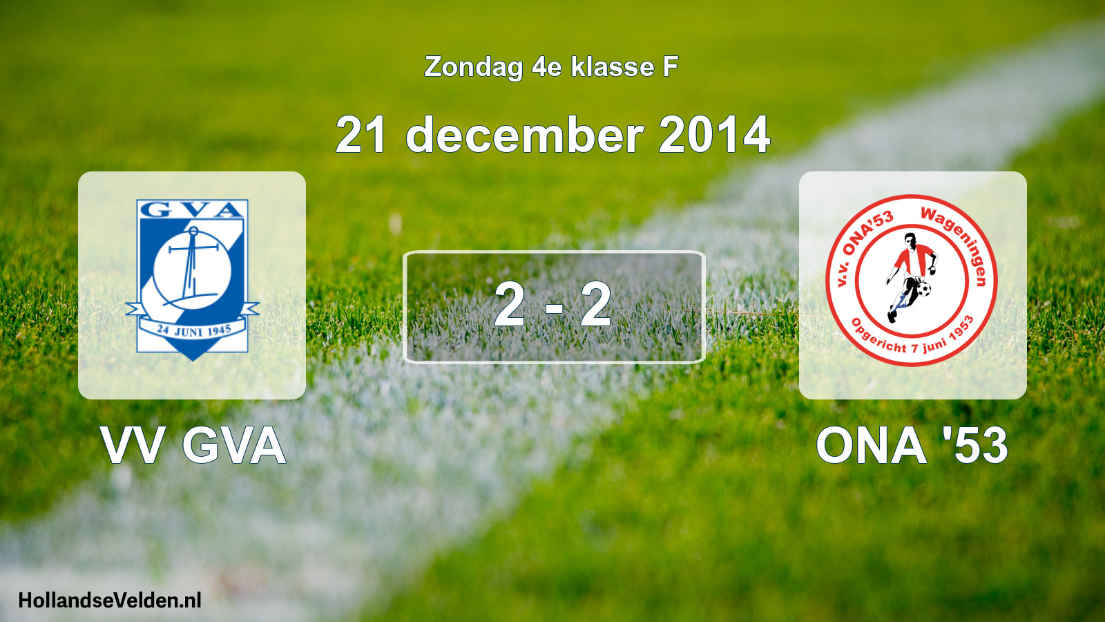 Total number of matches played: VV GVA - ONA '53 2 - 2 (21 December 2014)
