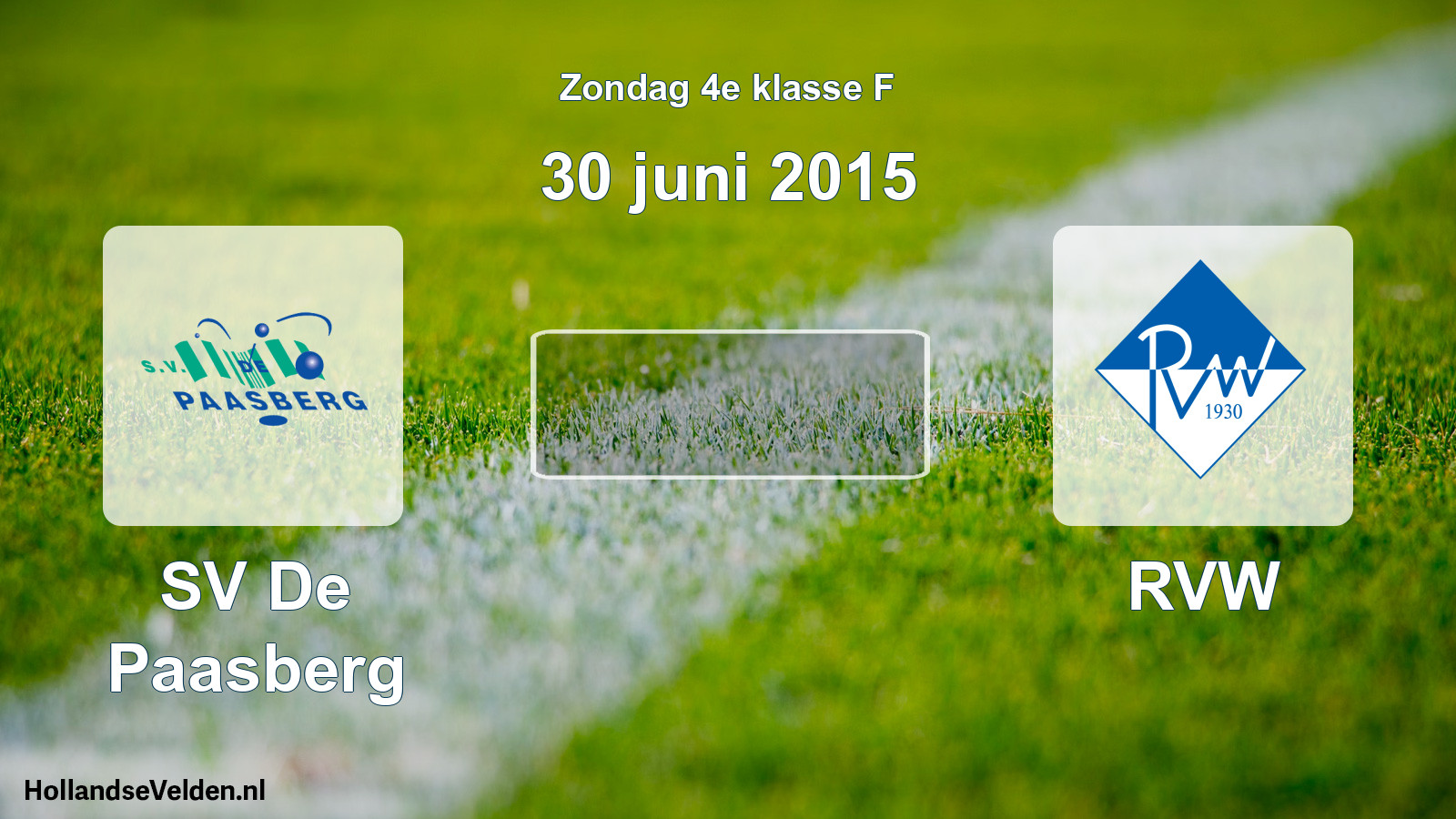 Scheduled Match: SV De Paasberg - RVW (30 June 2015)