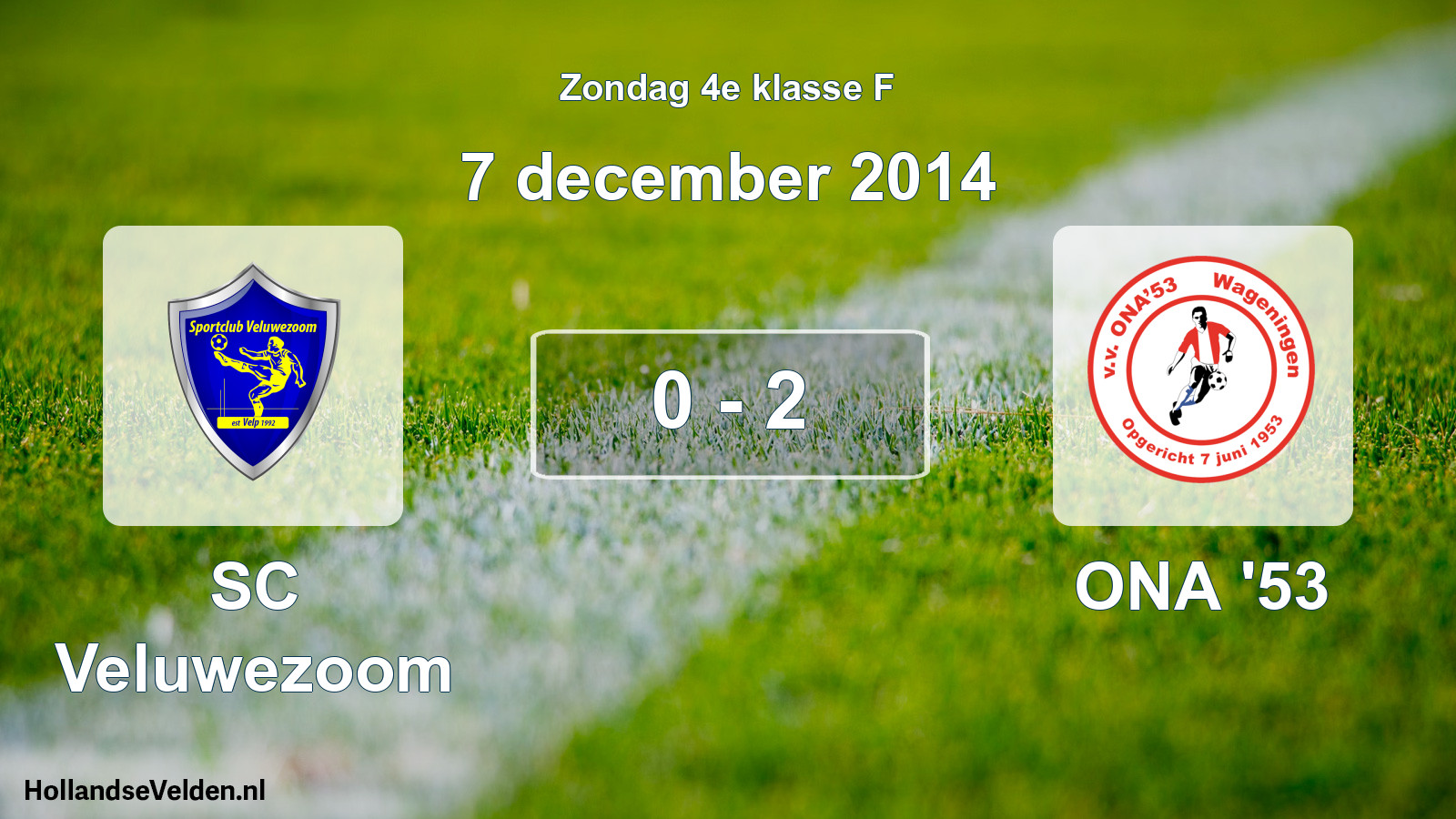 Total number of matches played: SC Veluwezoom - ONA '53 0 - 2 (7 December 2014)