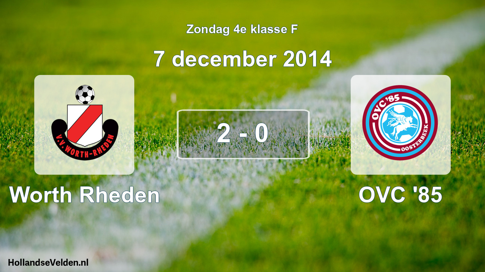 Total number of matches played: Worth Rheden - OVC '85 2 - 0 (7 December 2014)
