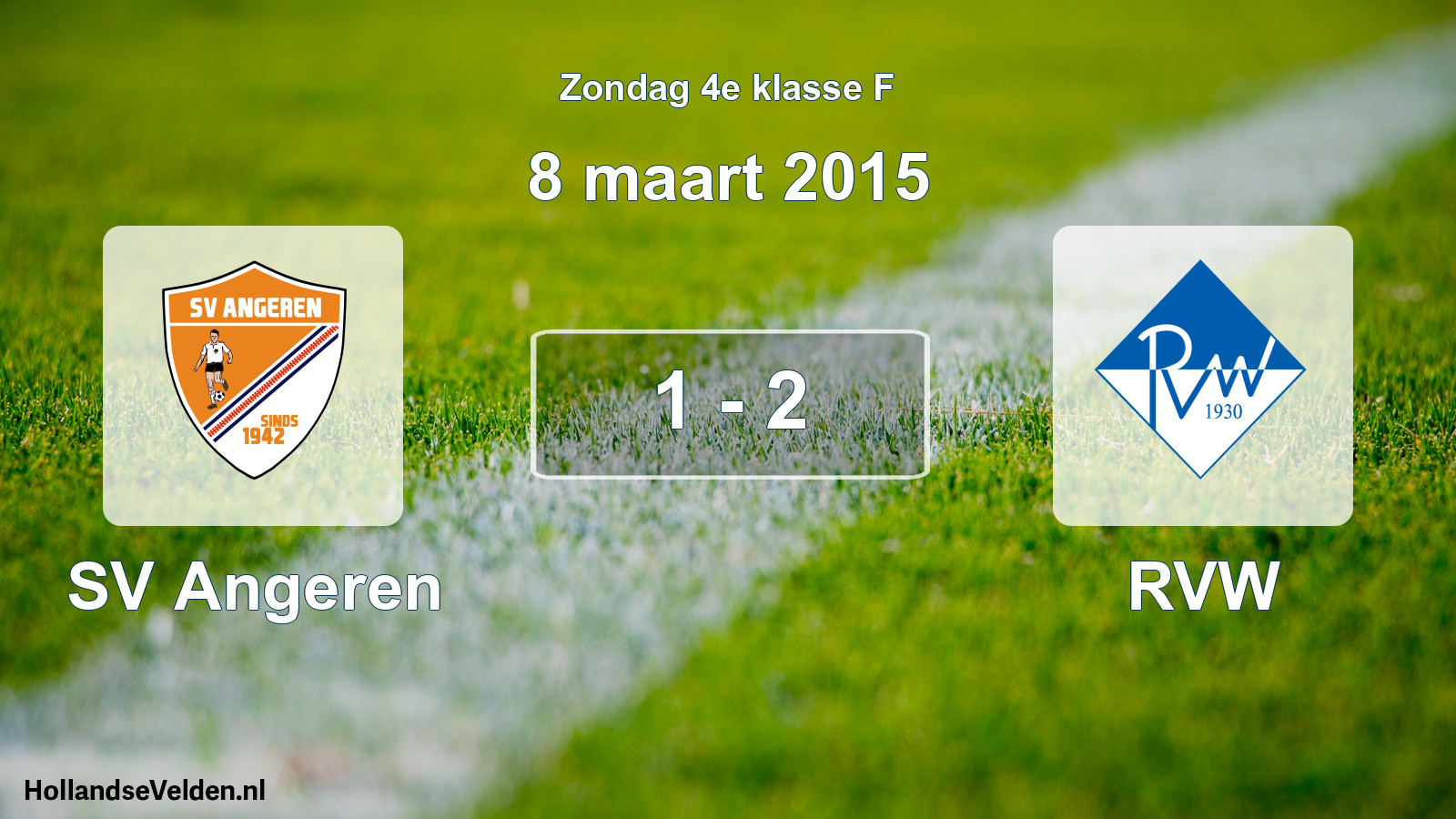 Total number of matches played: SV Angeren - RVW 1 - 2 (8 March 2015)