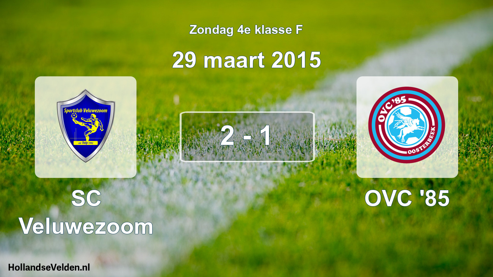 Total number of matches played: SC Veluwezoom - OVC '85 2 - 1 (29 March 2015)