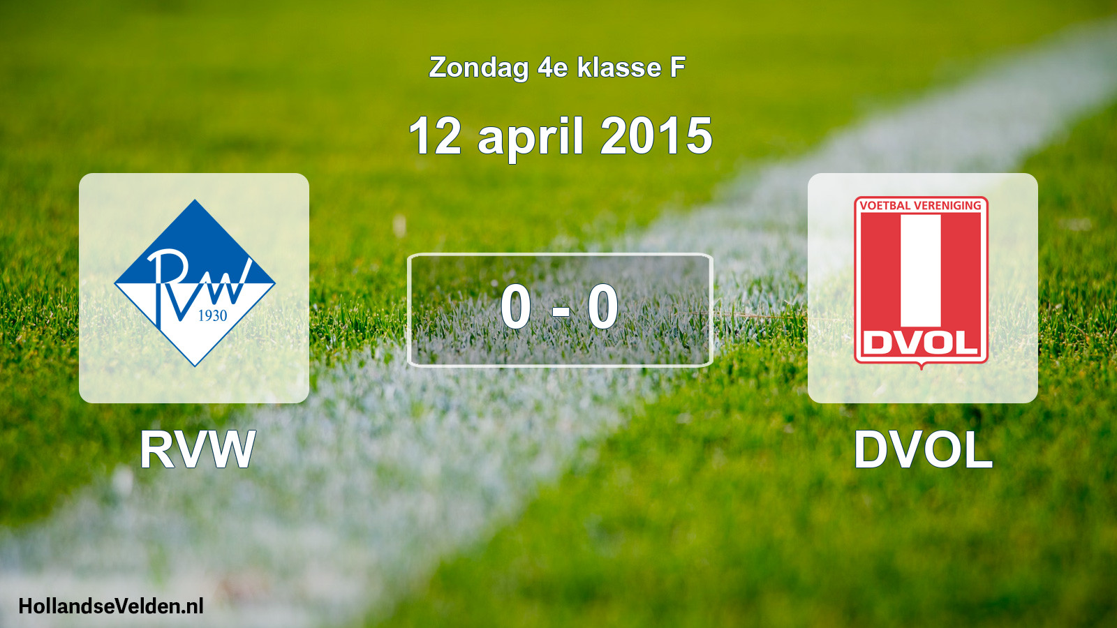 Total number of matches played: RVW - DVOL 0 - 0 (12 April 2015)