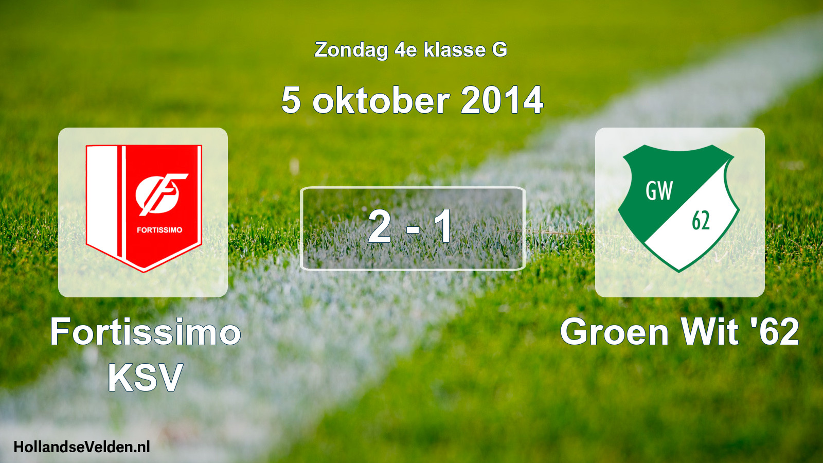 Total number of matches played: Fortissimo KSV - Groen Wit '62 2 - 1 (5 October 2014)